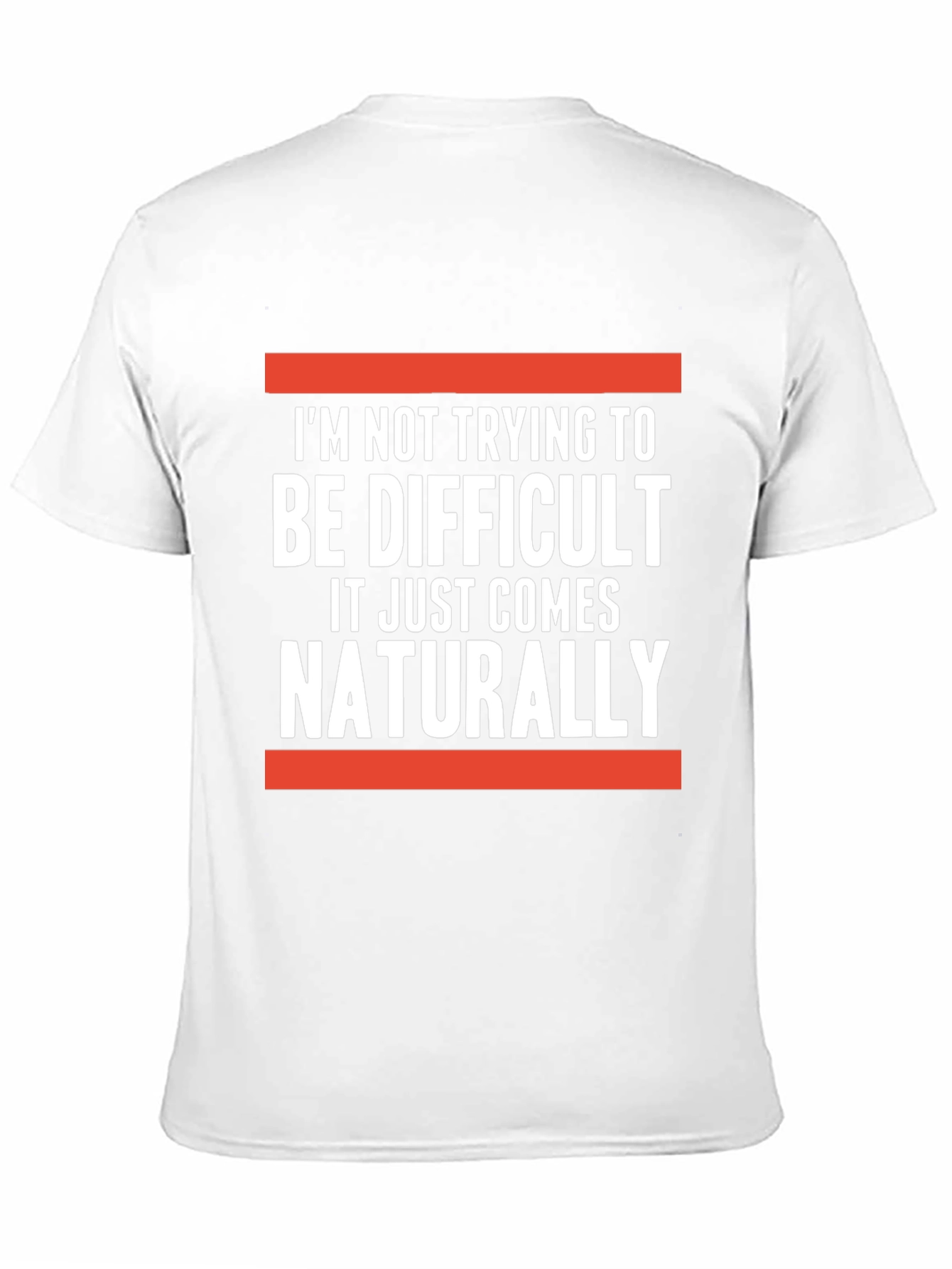 Difficult Naturally T-Shirt: Funny Sarcastic Tee