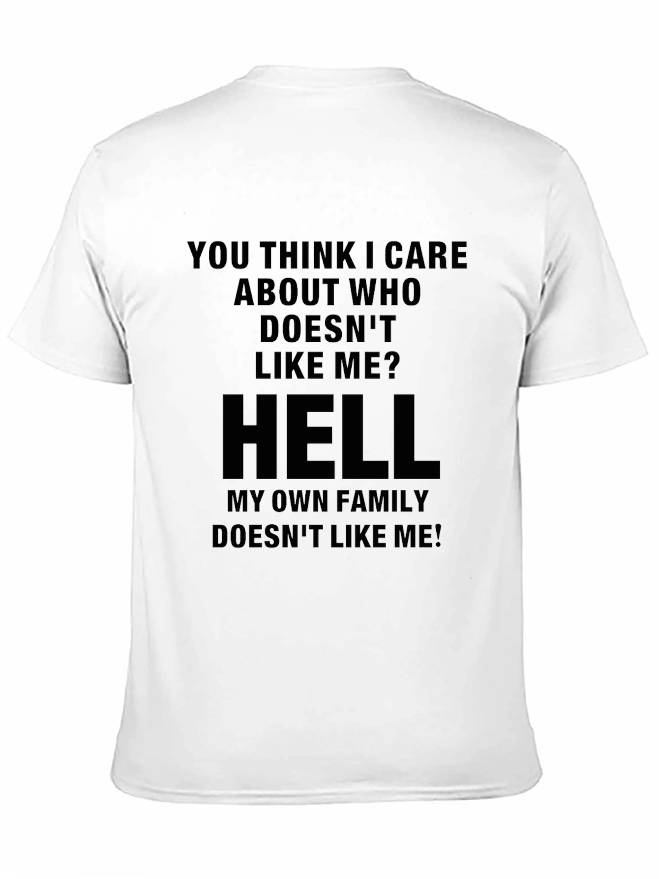 Sarcastic Graphic Tee - Who Doesnt Like Me?