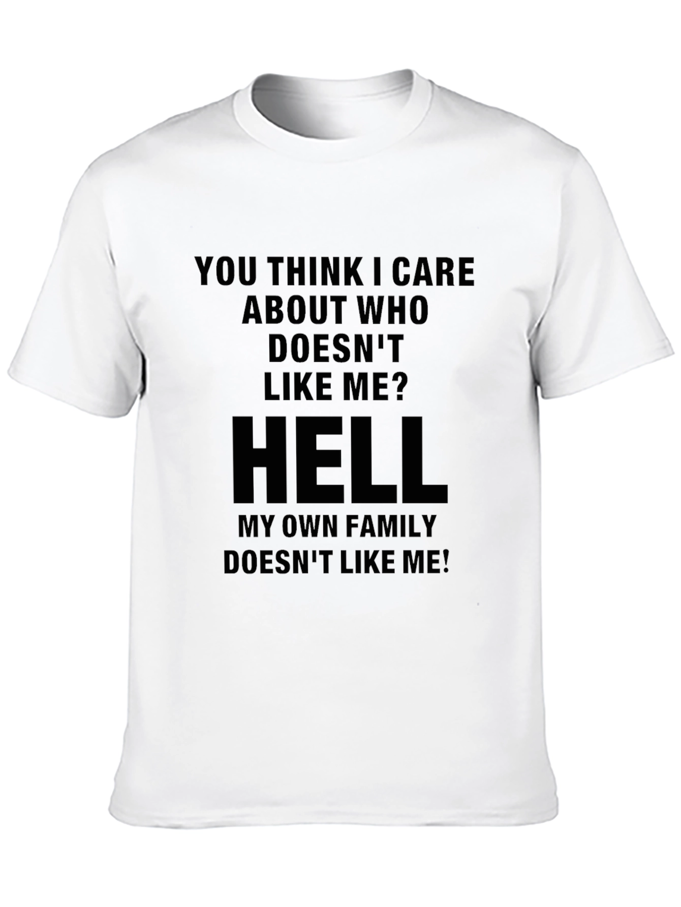 Sarcastic Graphic Tee - Who Doesnt Like Me?