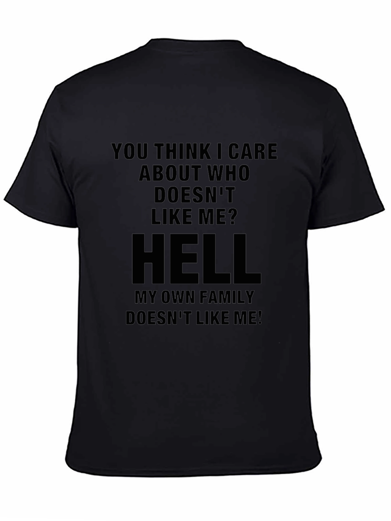 Sarcastic Graphic Tee - Who Doesnt Like Me?