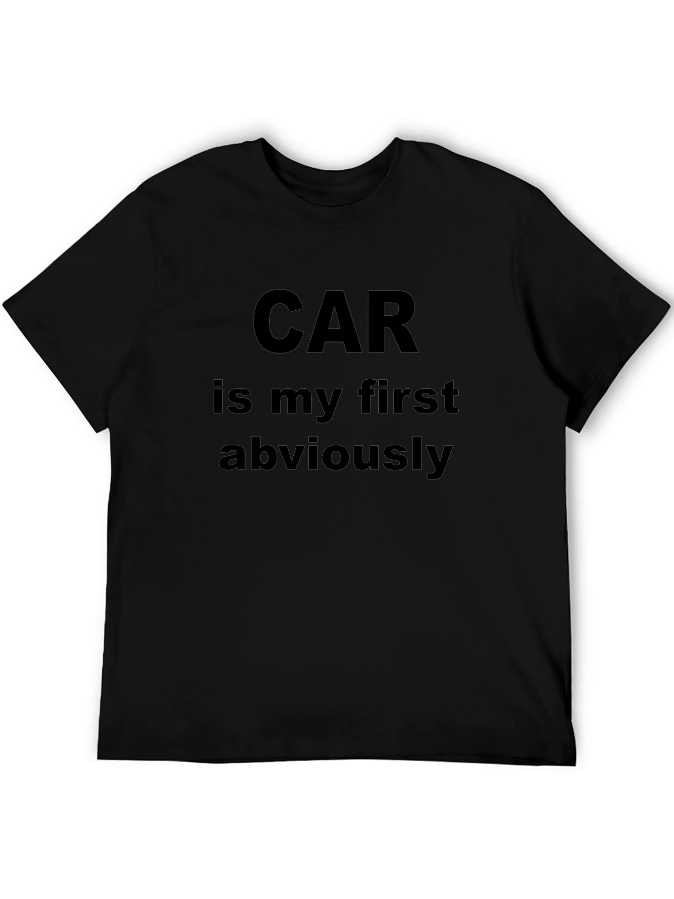 Car Is My First Obviously Black T-Shirt