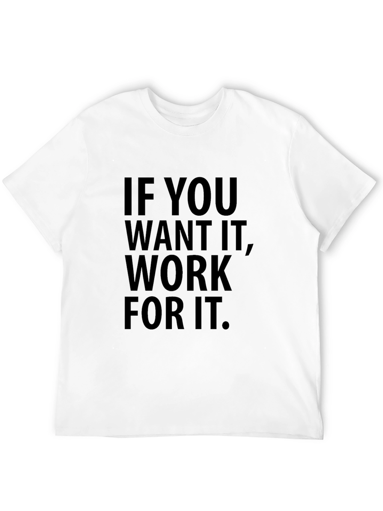 Motivational Work for It Black T-Shirt