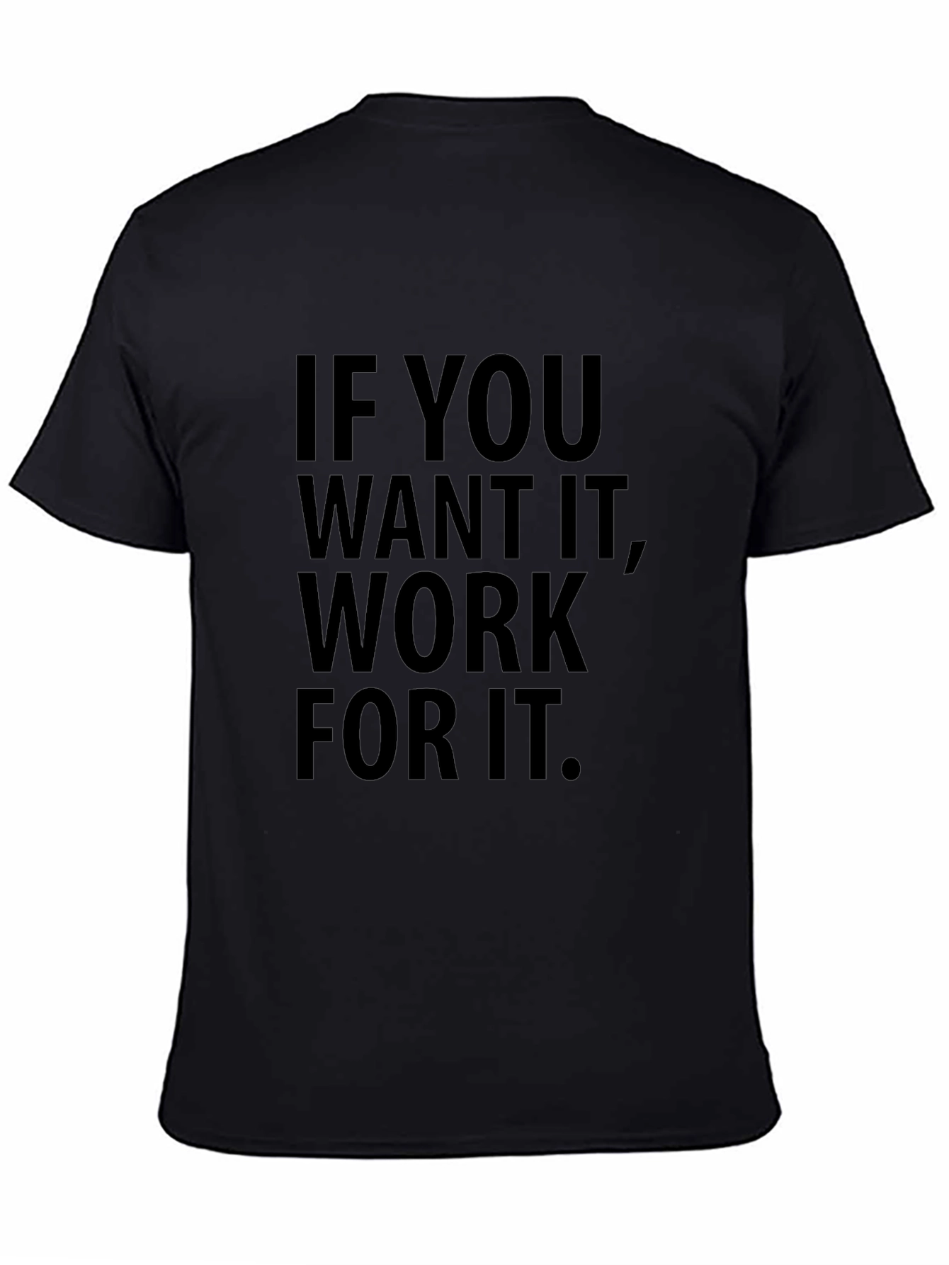 Motivational Work for It Black T-Shirt