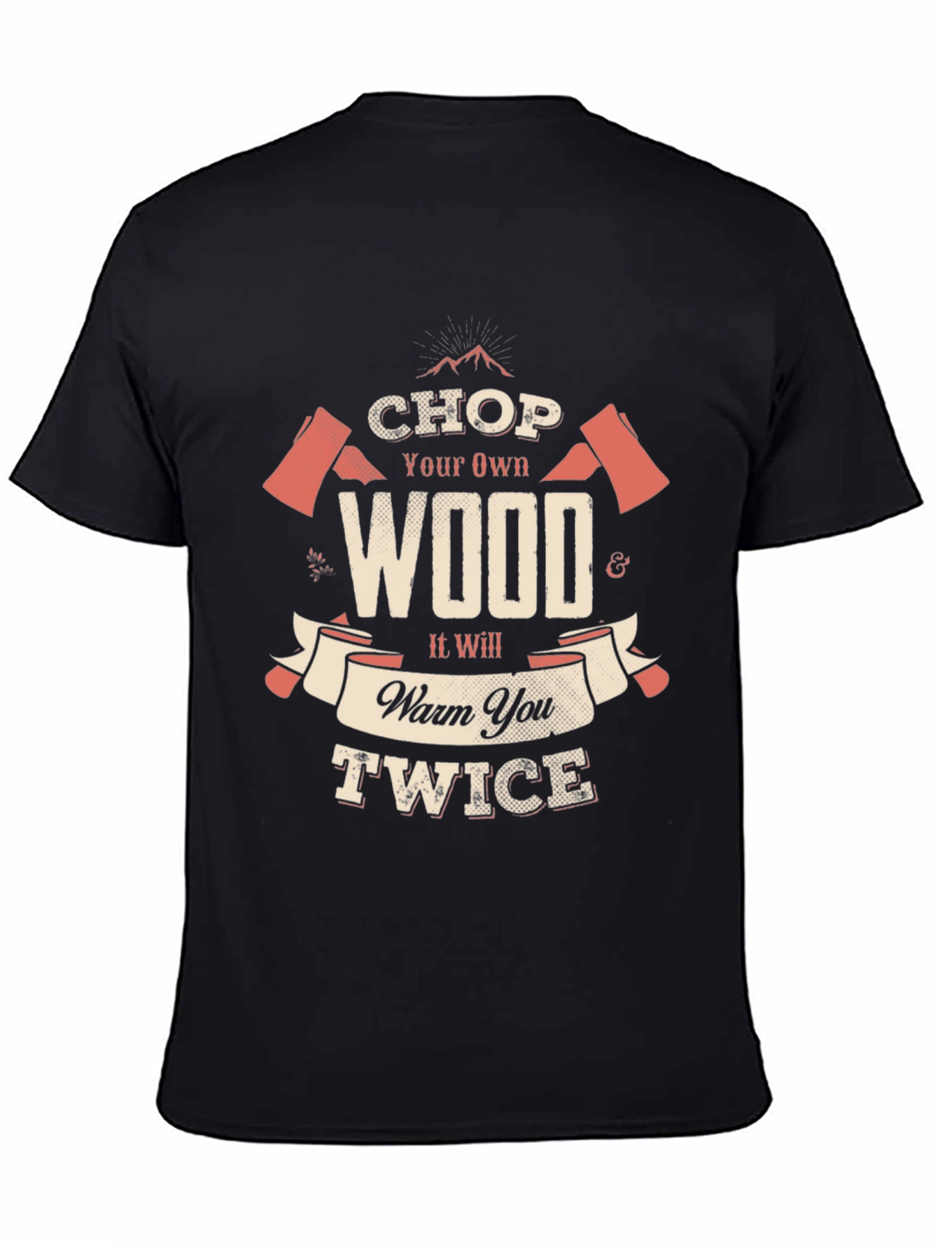Chop Your Own Wood Black T-Shirt