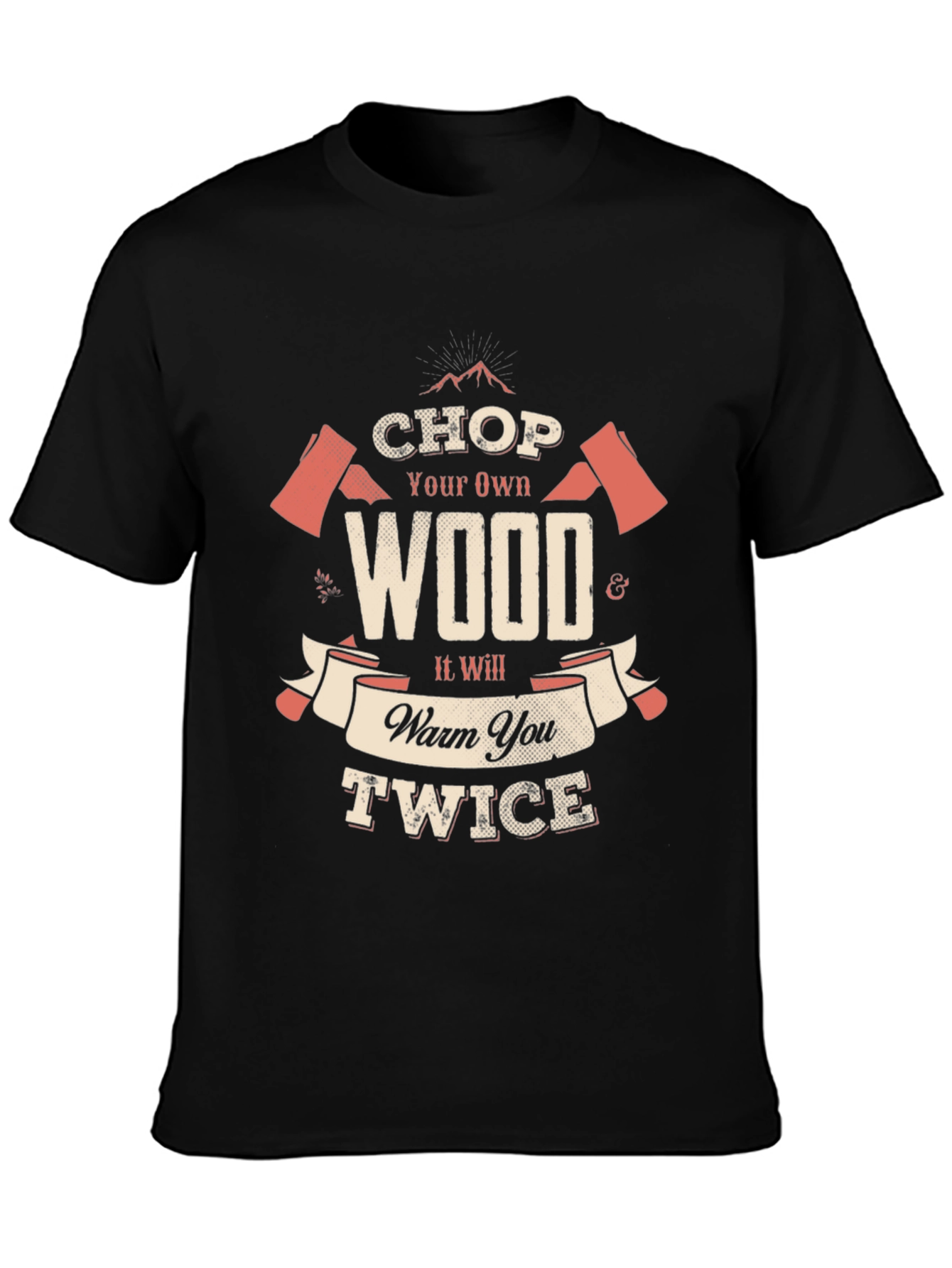 Chop Your Own Wood Black T-Shirt