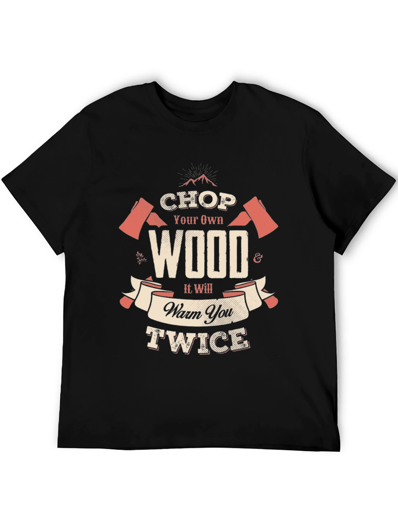 Chop Your Own Wood Black T-Shirt