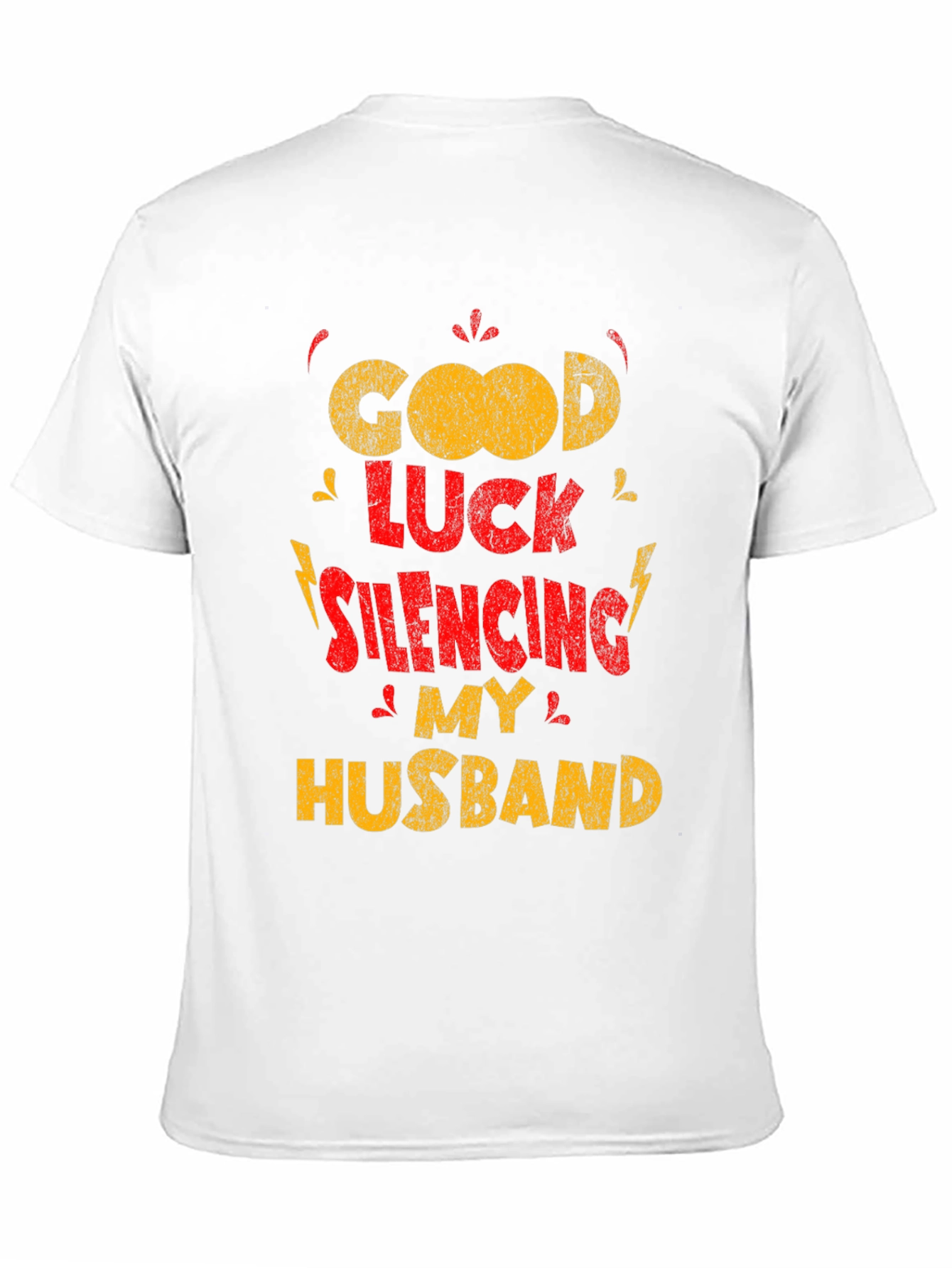 Funny Wife T-Shirt - Good Luck Silencing My Husband