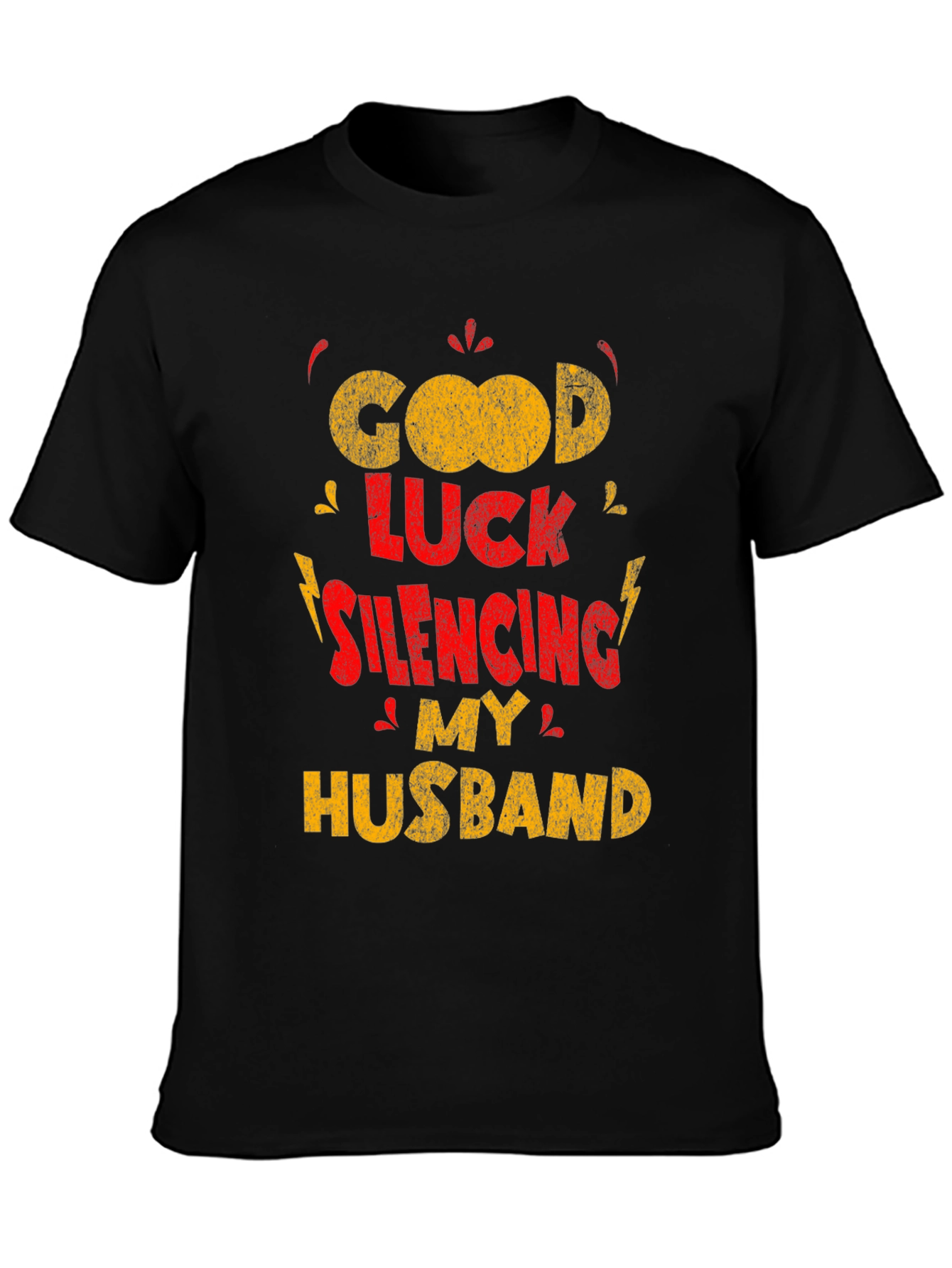 Funny Wife T-Shirt - Good Luck Silencing My Husband