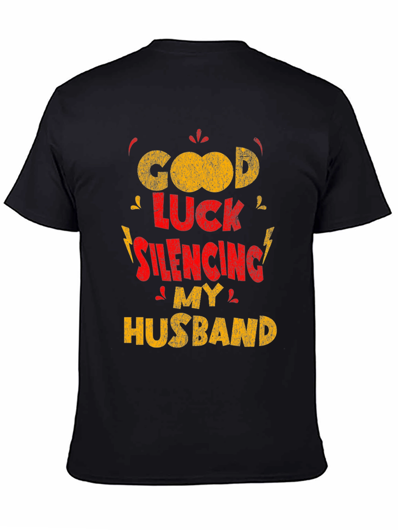 Funny Wife T-Shirt - Good Luck Silencing My Husband