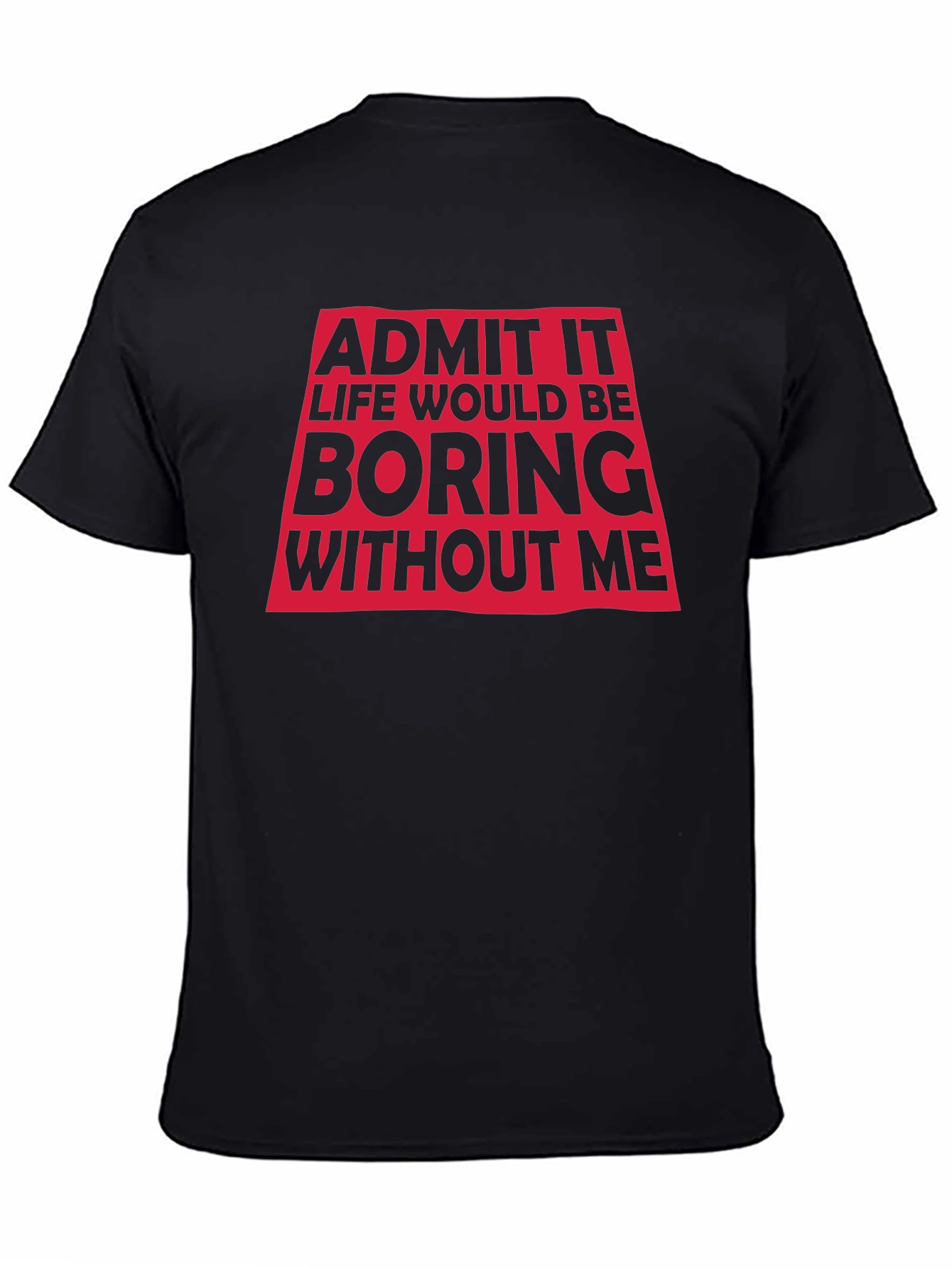 Boring Without Me Black Graphic Tee