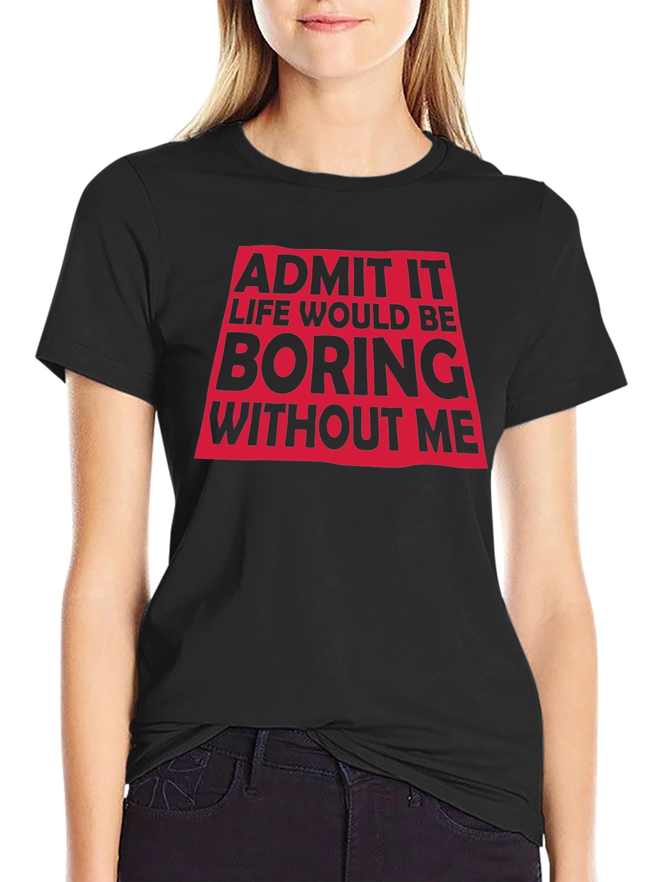 Boring Without Me Black Graphic Tee