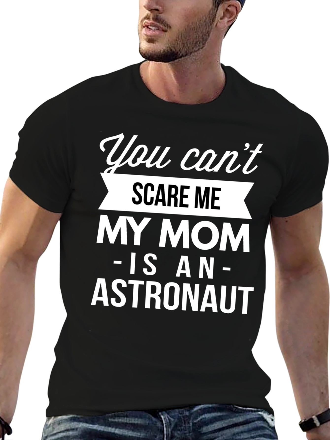 Funny Astronaut Mom T-Shirt - You Cant Scare Me!