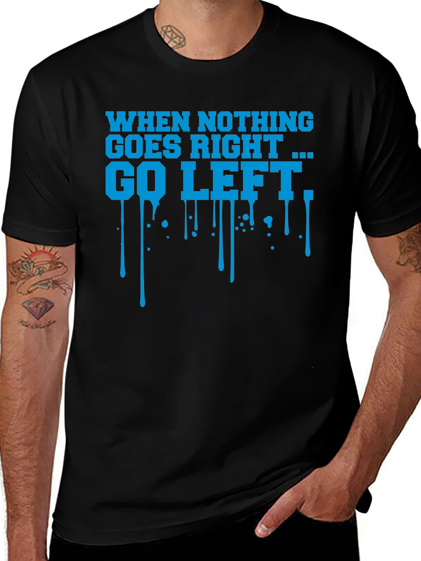 When Nothing Goes Right Go Left Graphic T-Shirt
