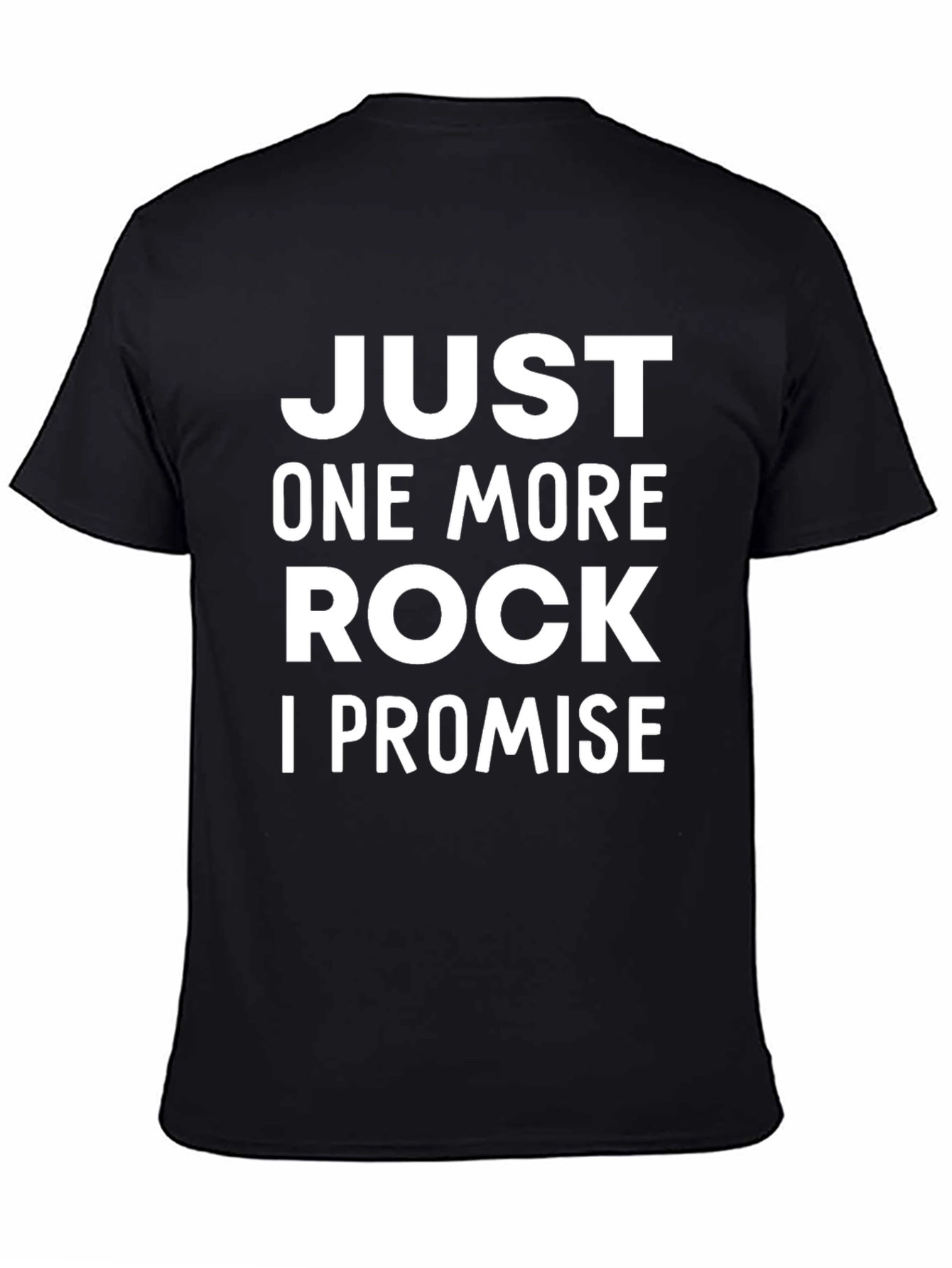 Just One More Rock T-Shirt
