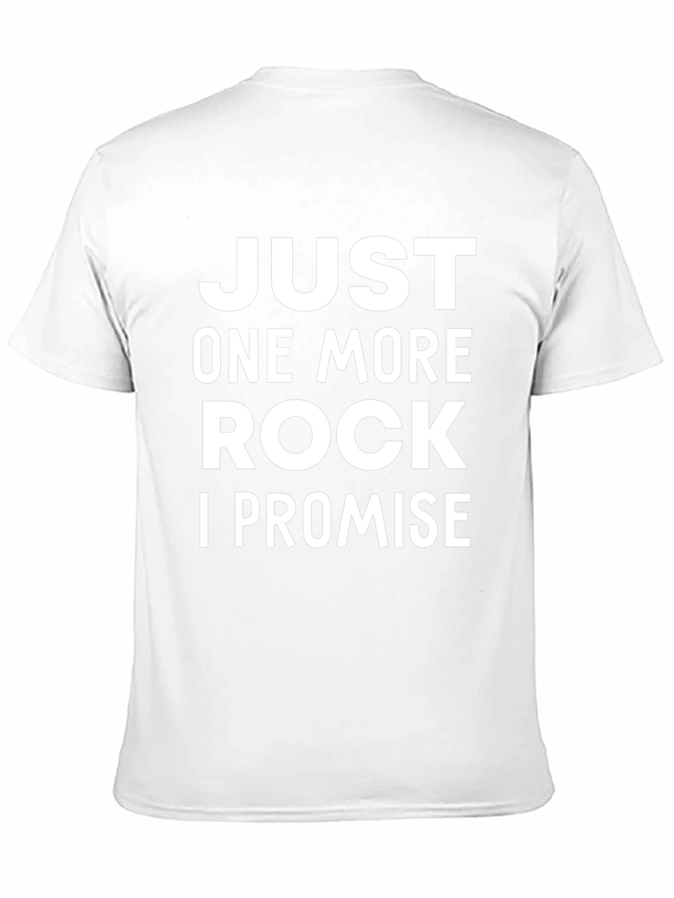 Just One More Rock T-Shirt