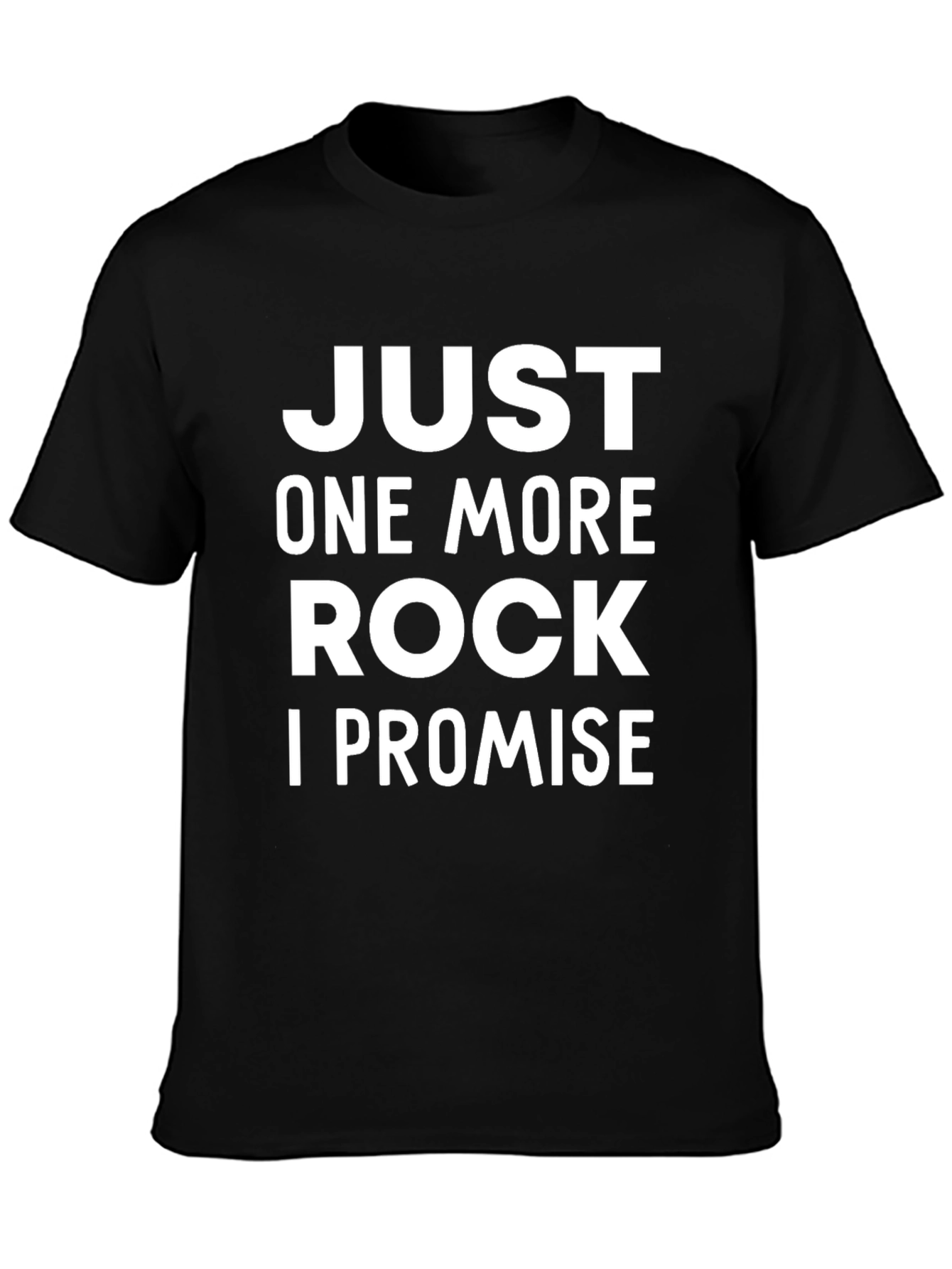 Just One More Rock T-Shirt