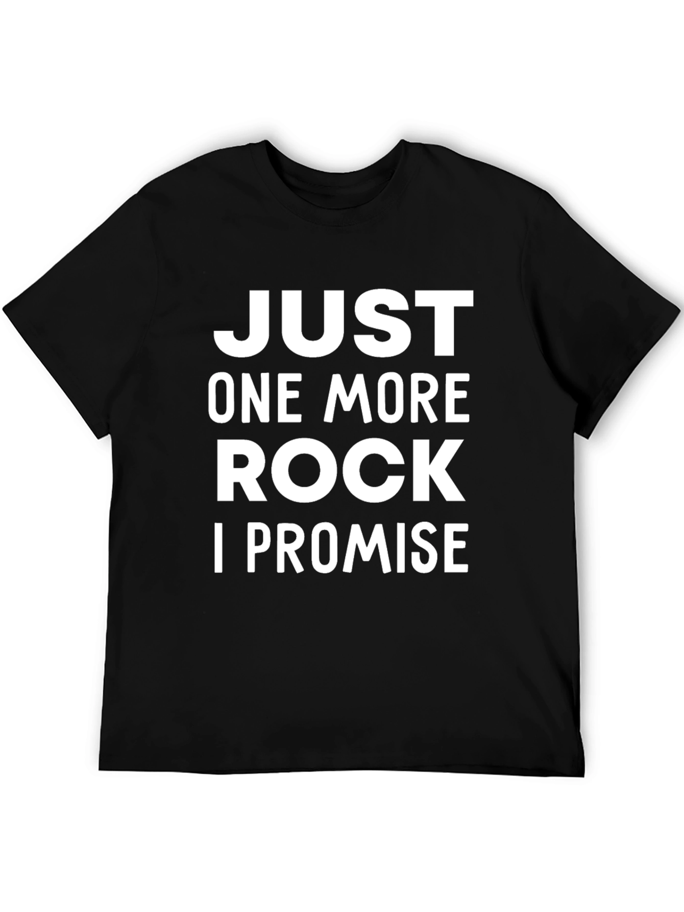 Just One More Rock T-Shirt