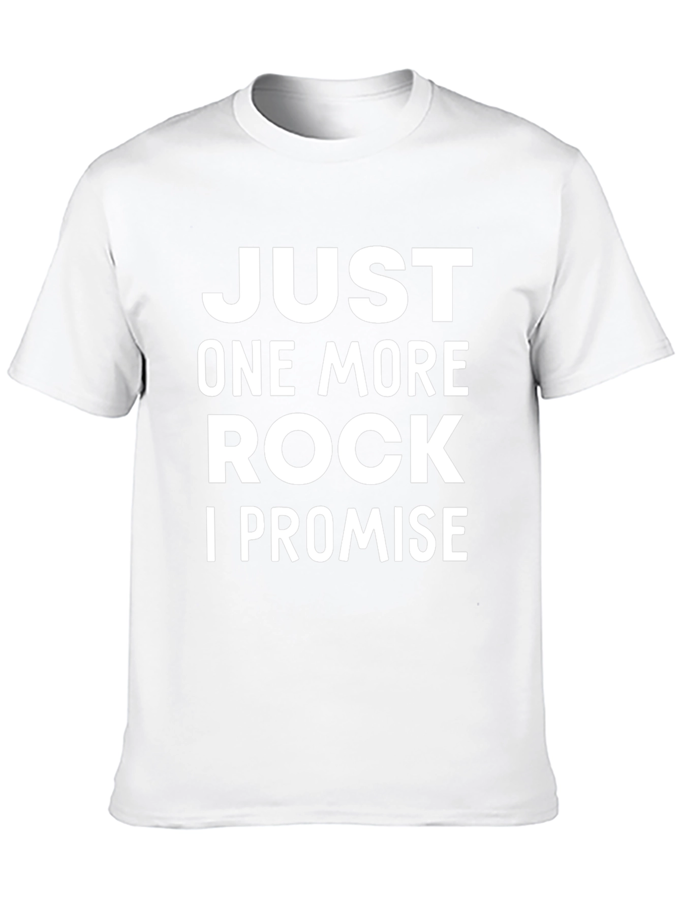 Just One More Rock T-Shirt