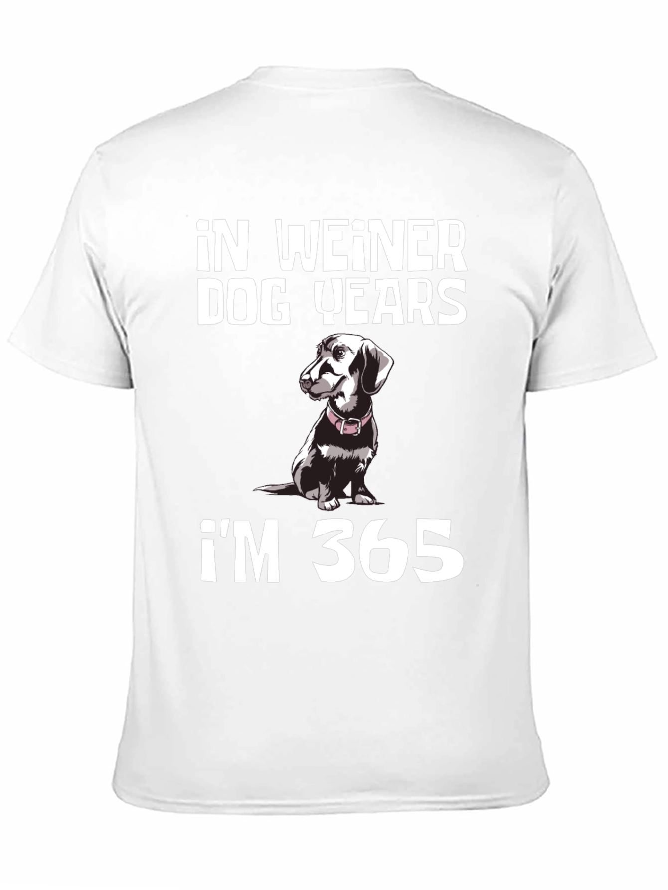 Funny Dachshund T-Shirt: In Weiner Dog Years Im 365