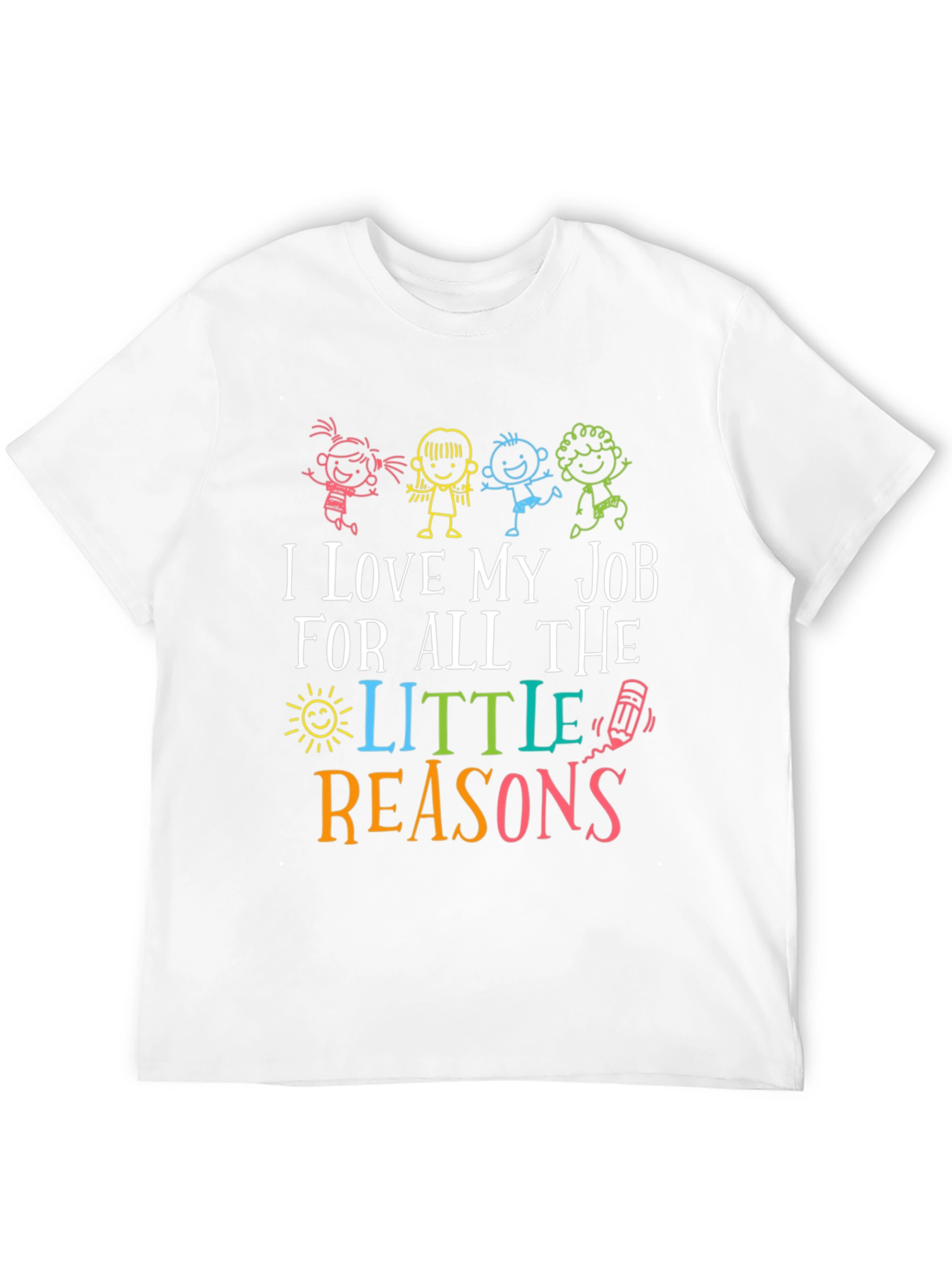 I Love My Job Teacher T-Shirt