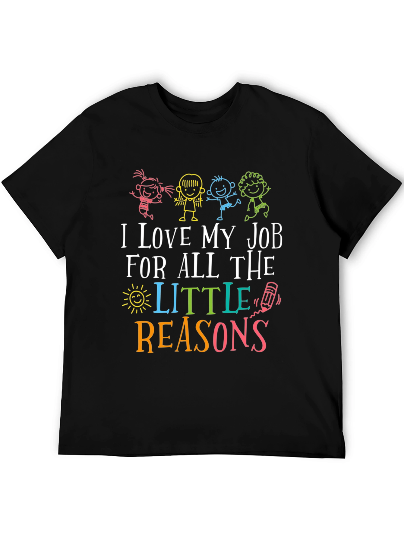 I Love My Job Teacher T-Shirt