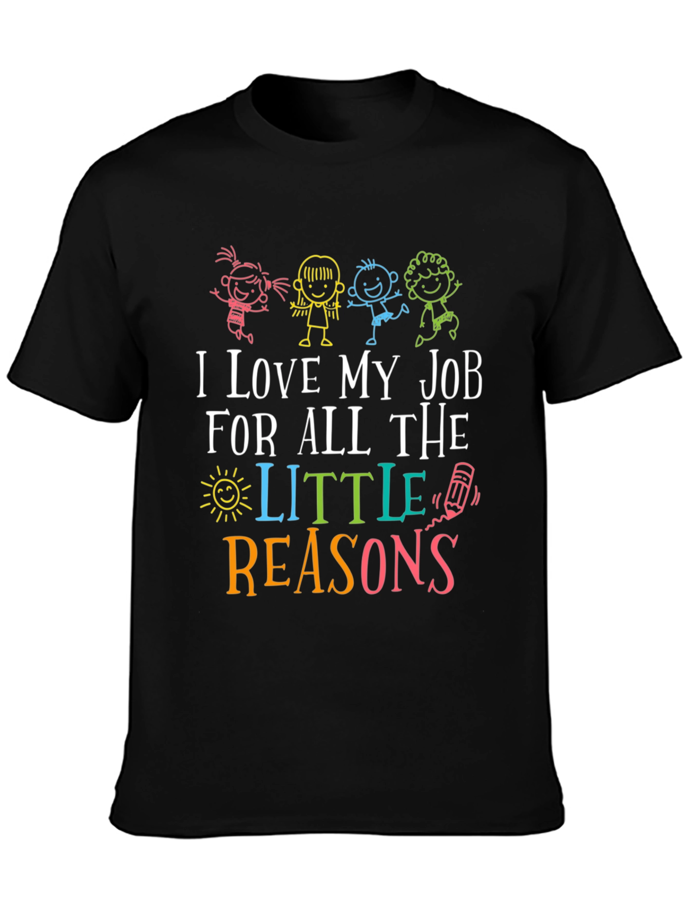 I Love My Job Teacher T-Shirt