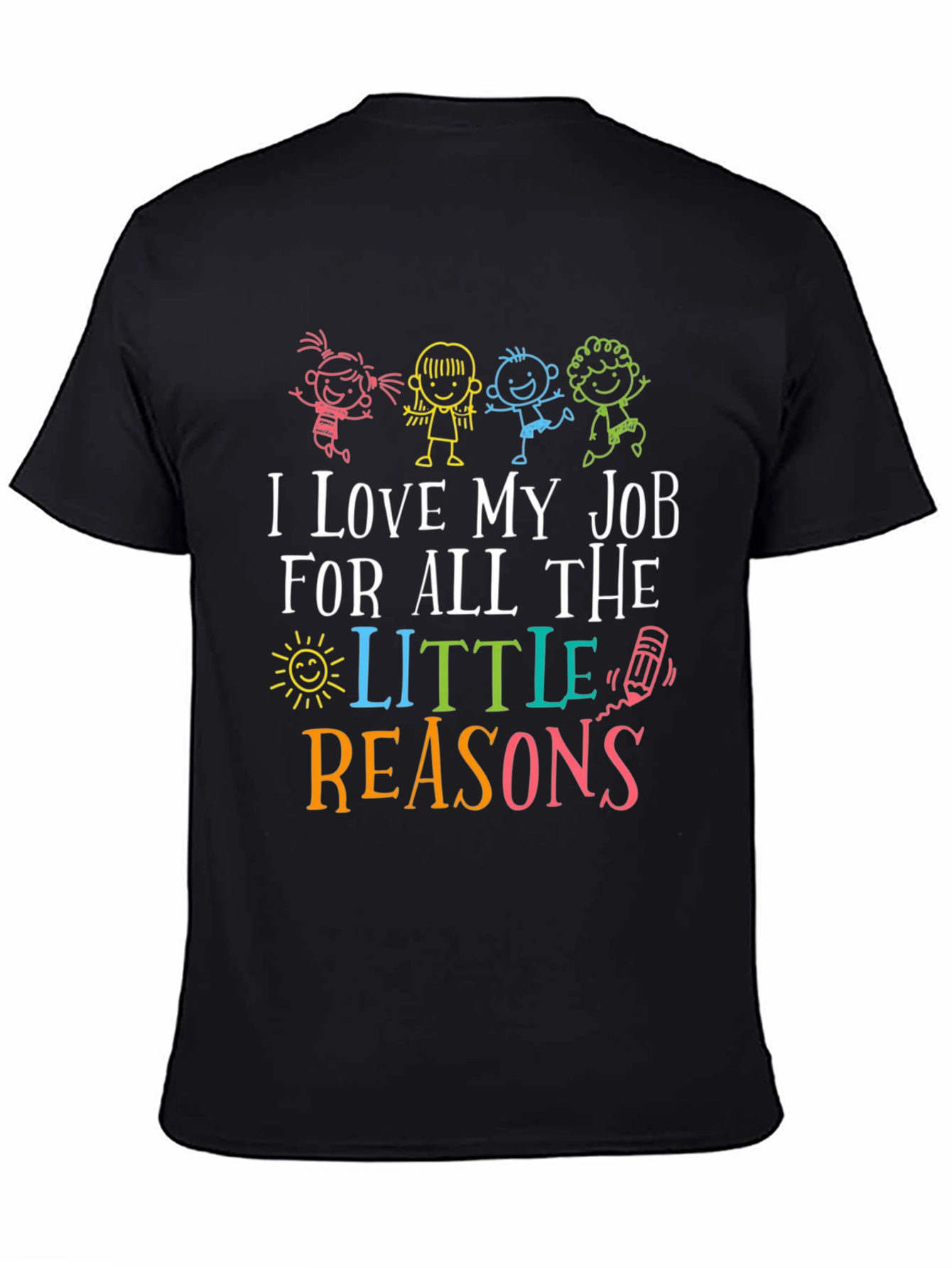 I Love My Job Teacher T-Shirt