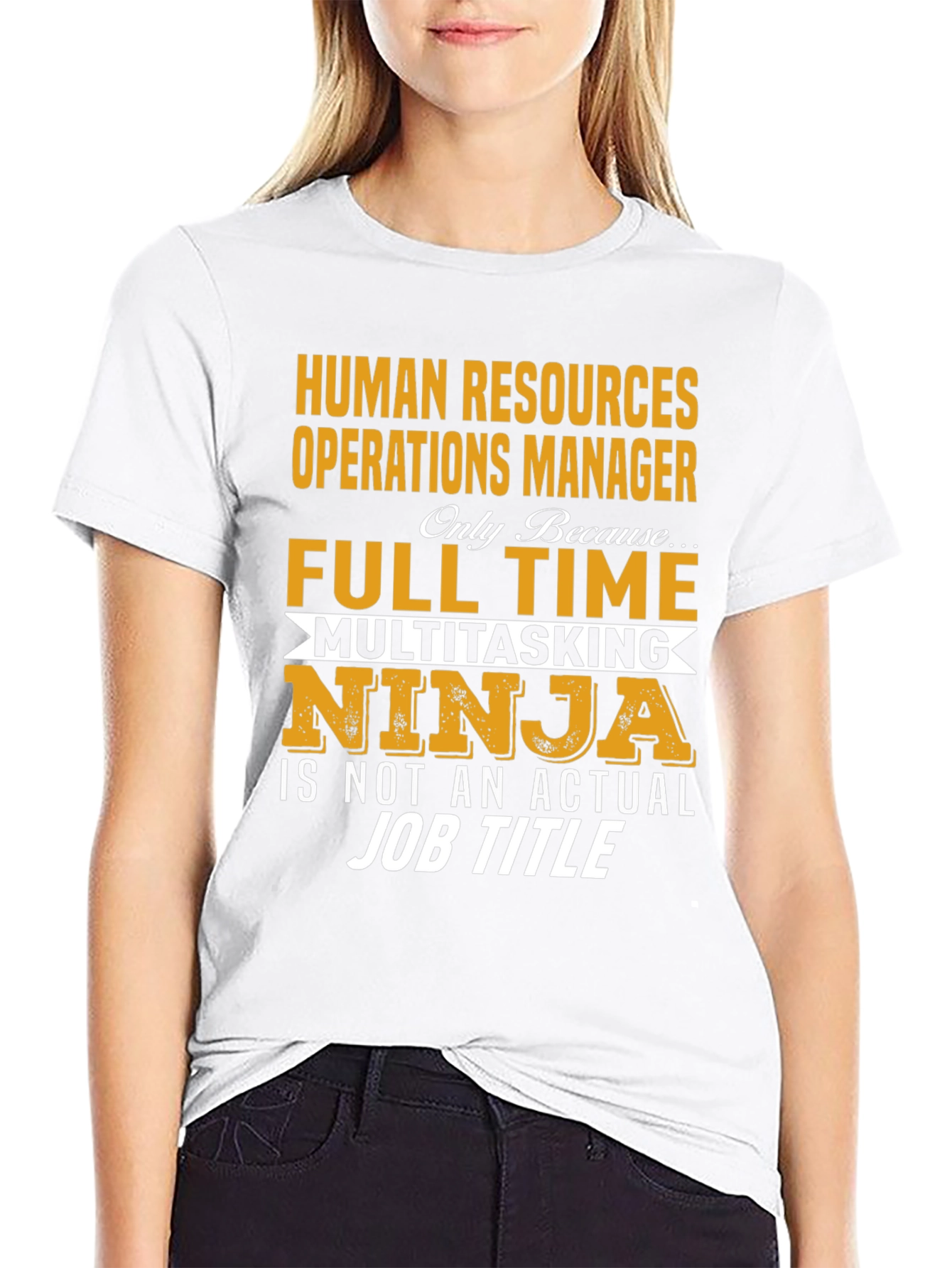 Human Resources Manager T-Shirt: Full-Time Multitasking Ninja