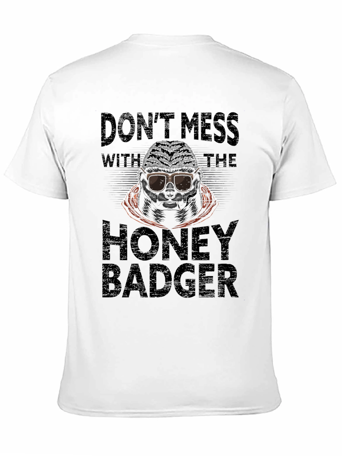 Dont Mess With The Honey Badger T-Shirt