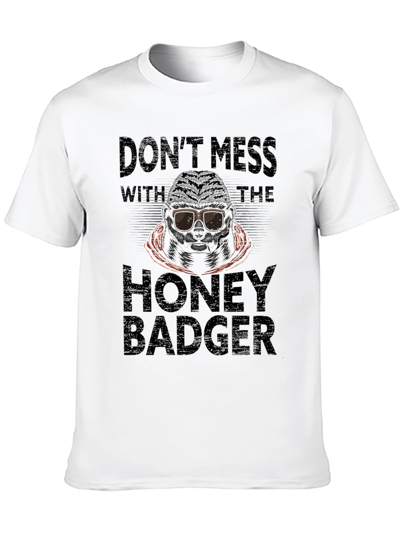 Dont Mess With The Honey Badger T-Shirt