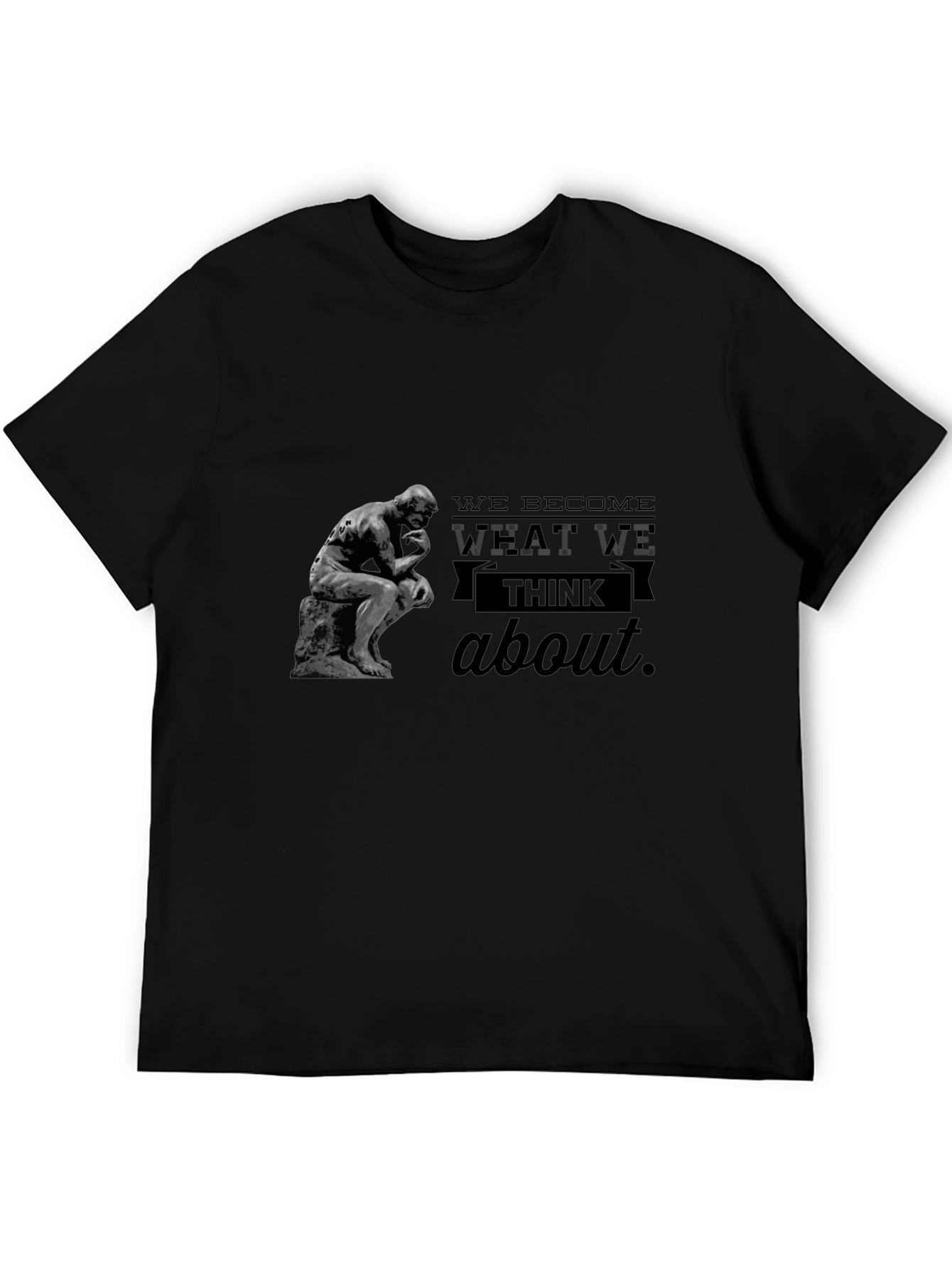 The Thinker T-Shirt - We Become What We Think