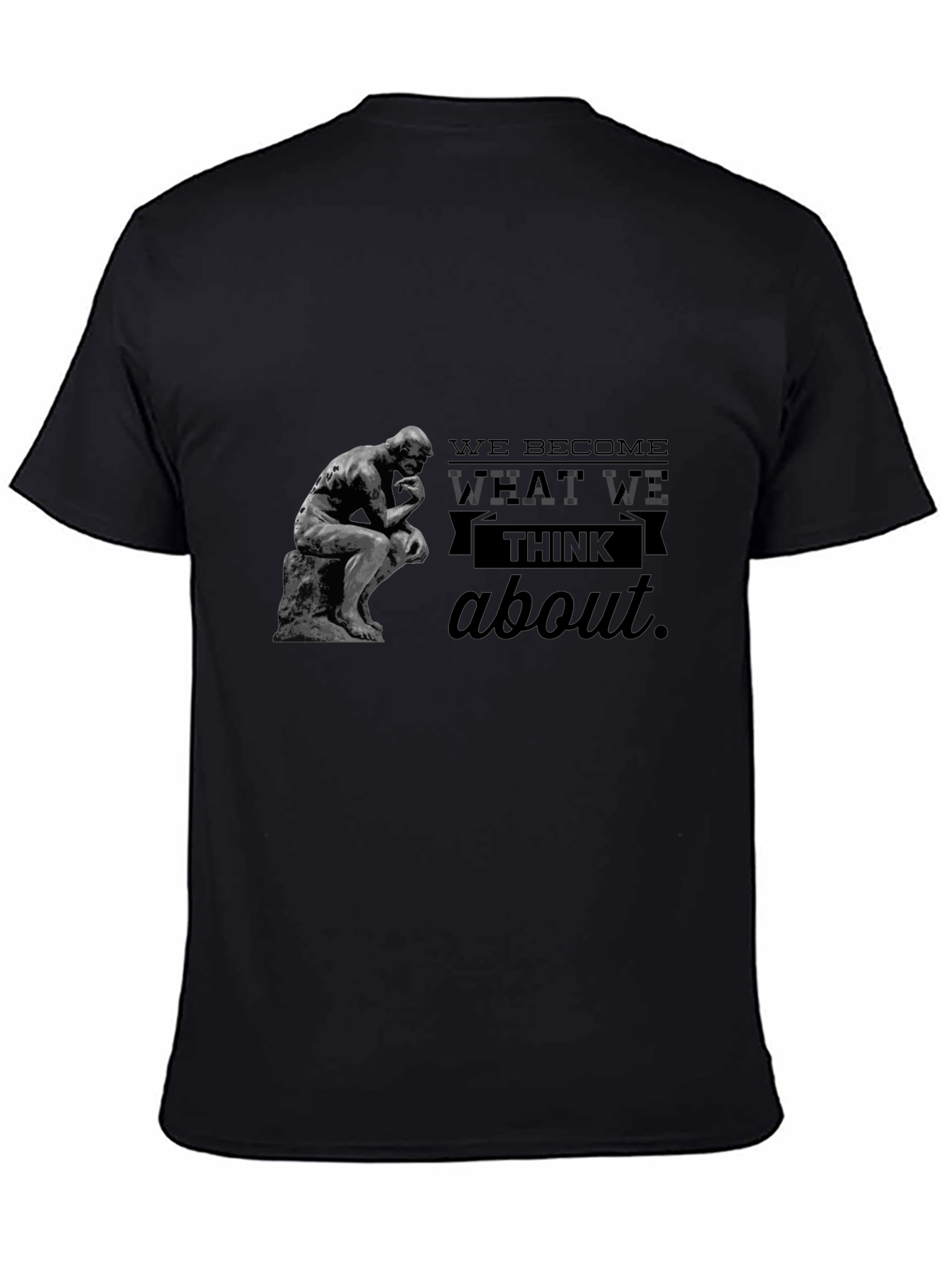 The Thinker T-Shirt - We Become What We Think