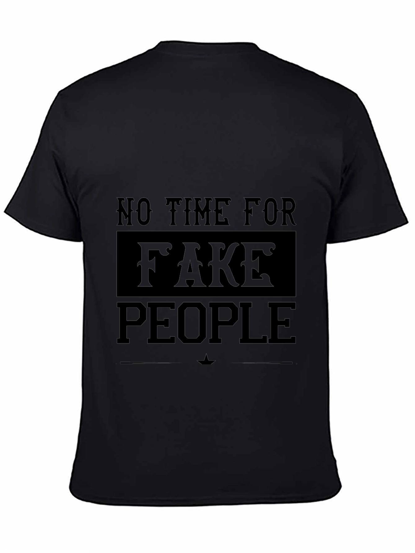 No Time for Fake People Graphic T-Shirt