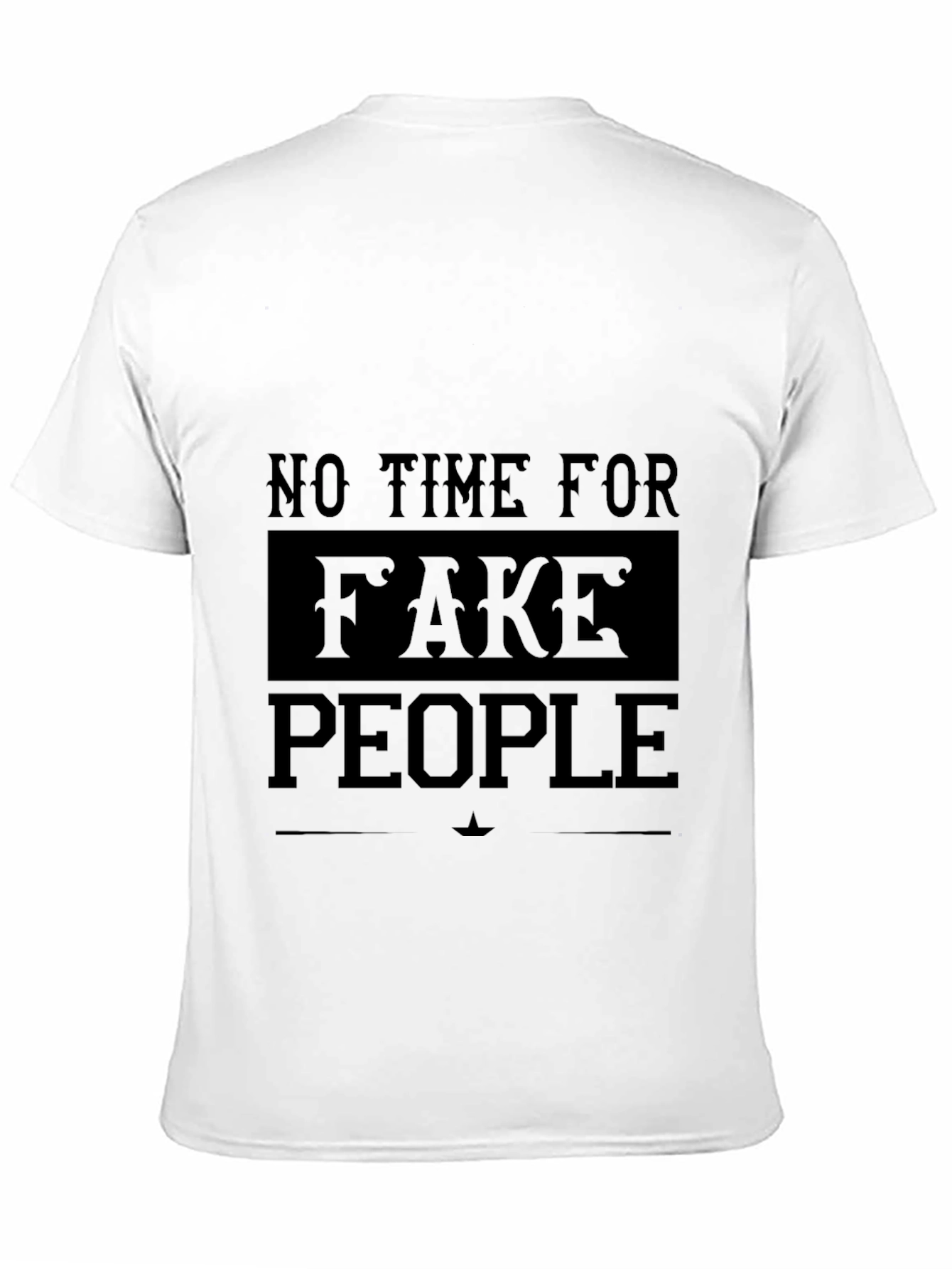 No Time for Fake People Graphic T-Shirt