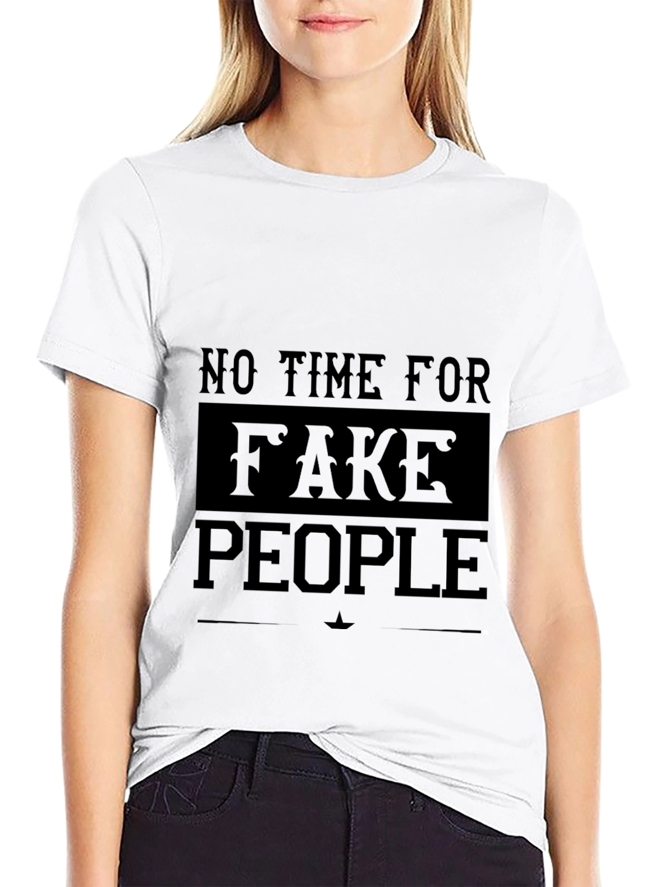 No Time for Fake People Graphic T-Shirt
