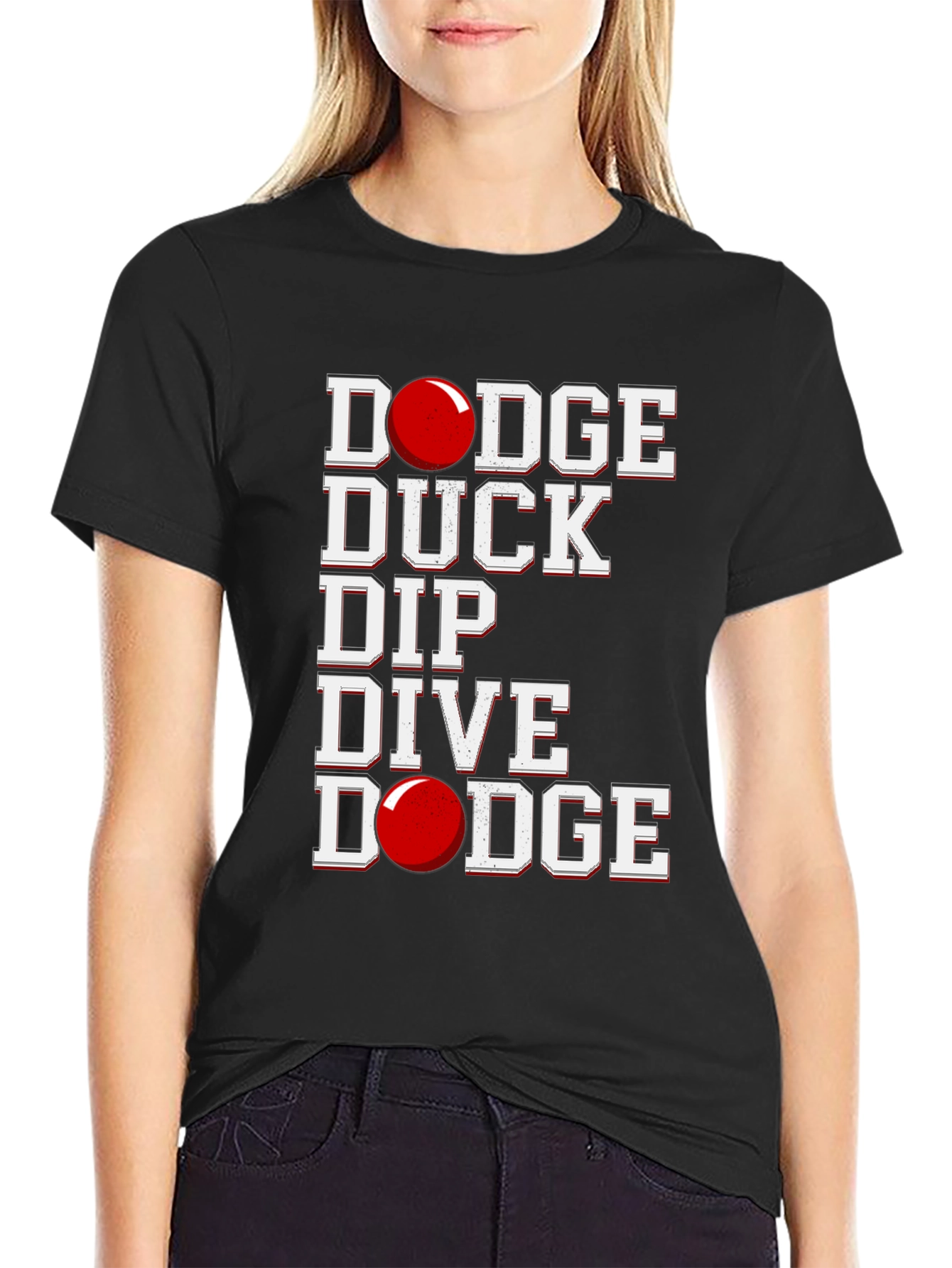 Dodgeball T-Shirt: Dodge Duck Dip Dive Dodge!