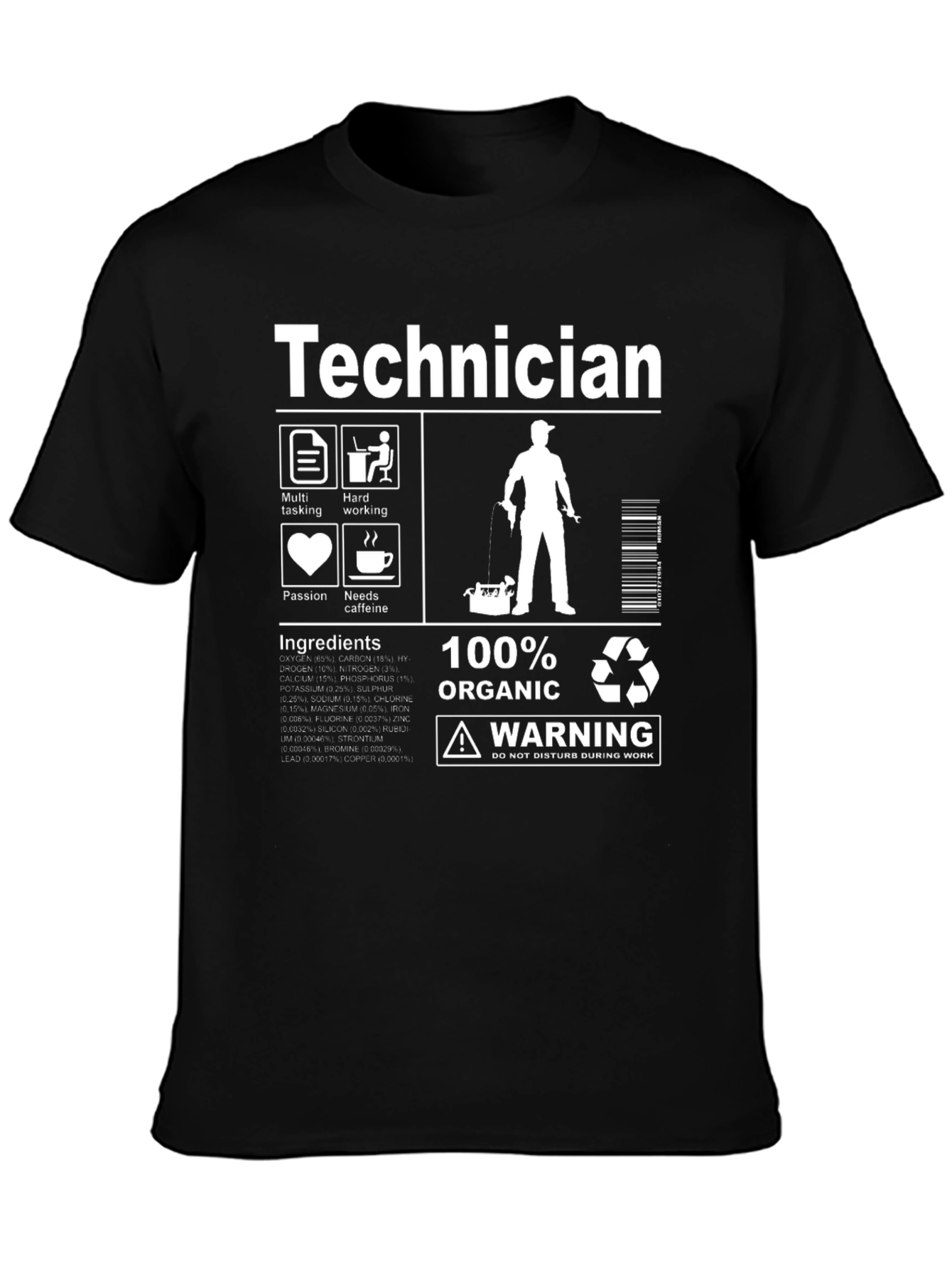 Technician 100% Organic Humor T-Shirt
