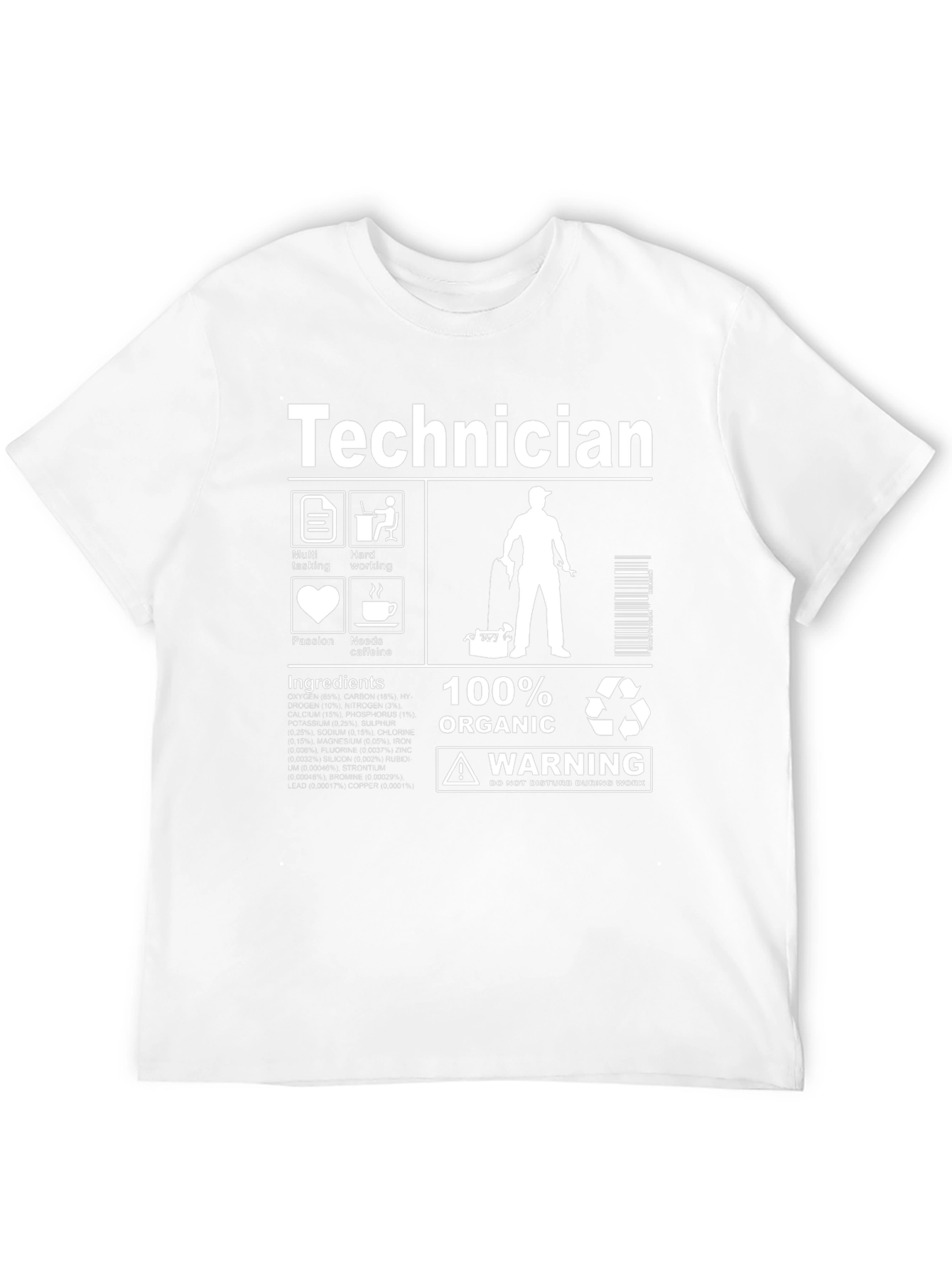 Technician 100% Organic Humor T-Shirt