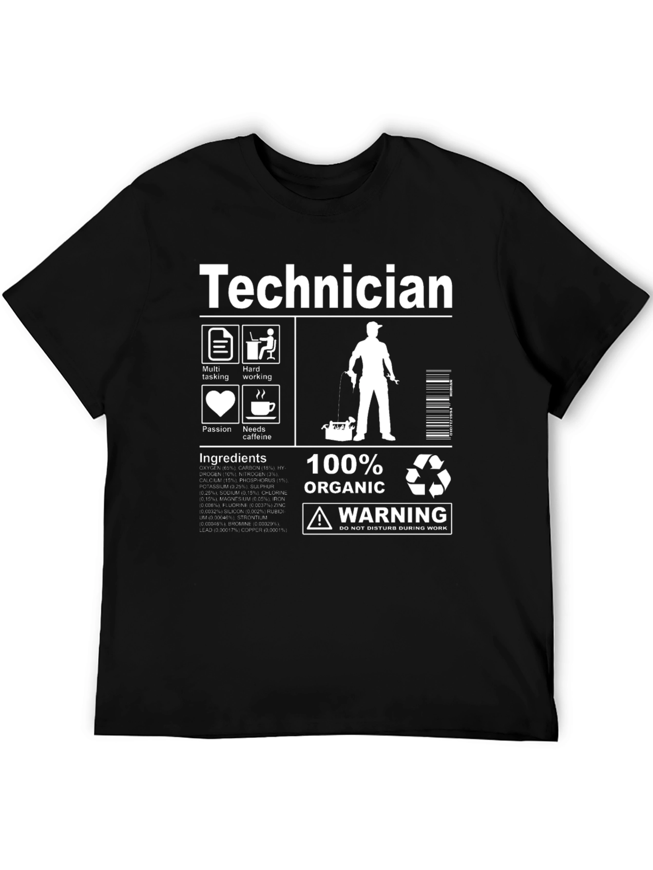 Technician 100% Organic Humor T-Shirt