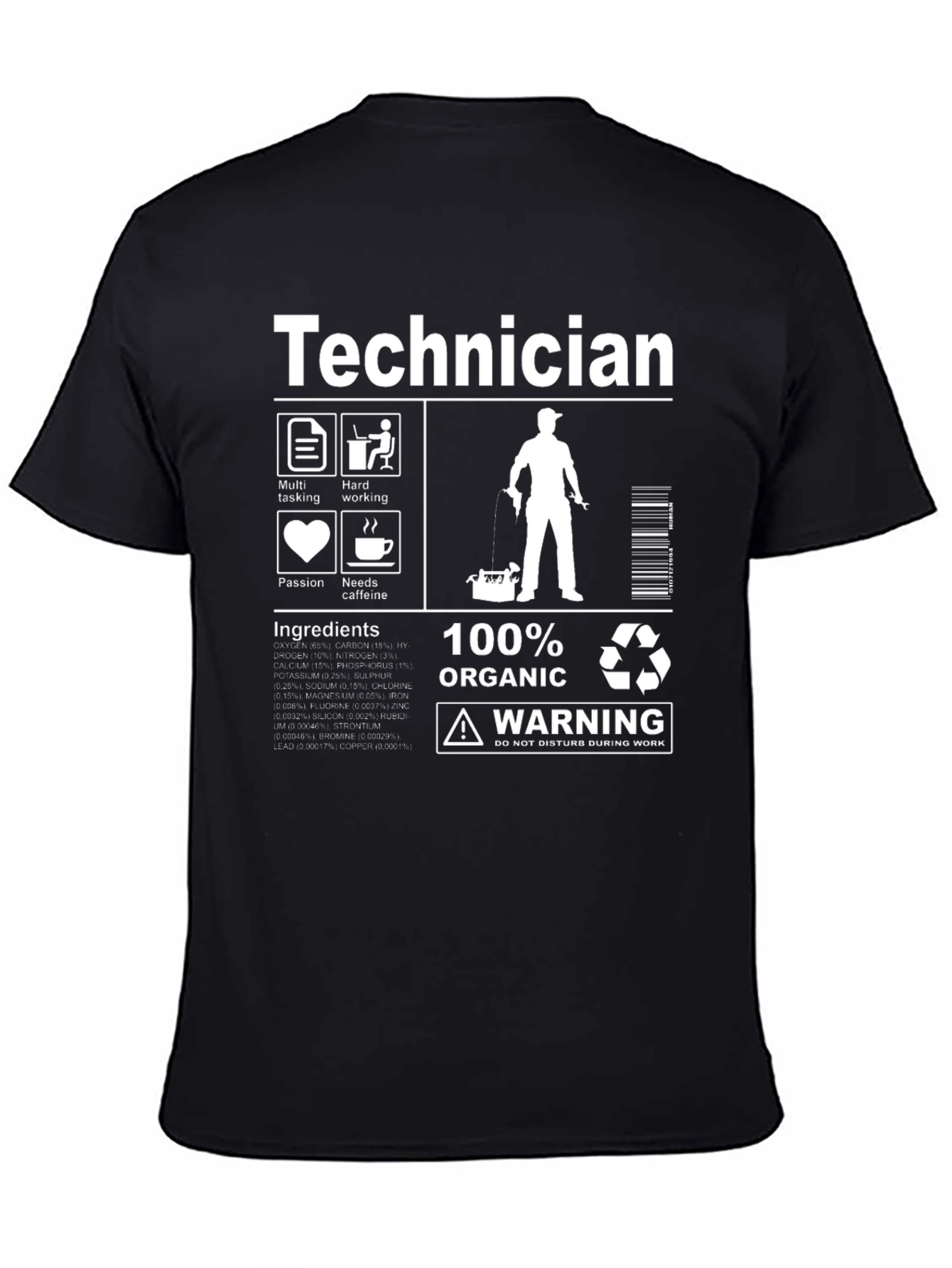 Technician 100% Organic Humor T-Shirt