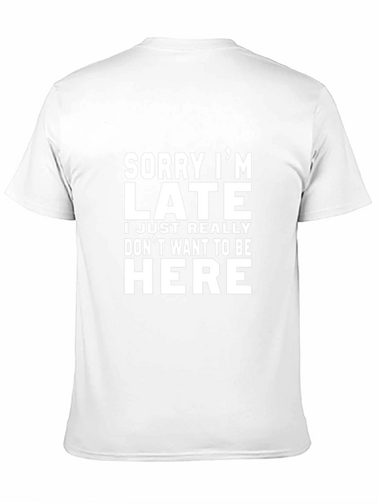 Funny Slogan Tee - Sorry Im Late T-Shirt
