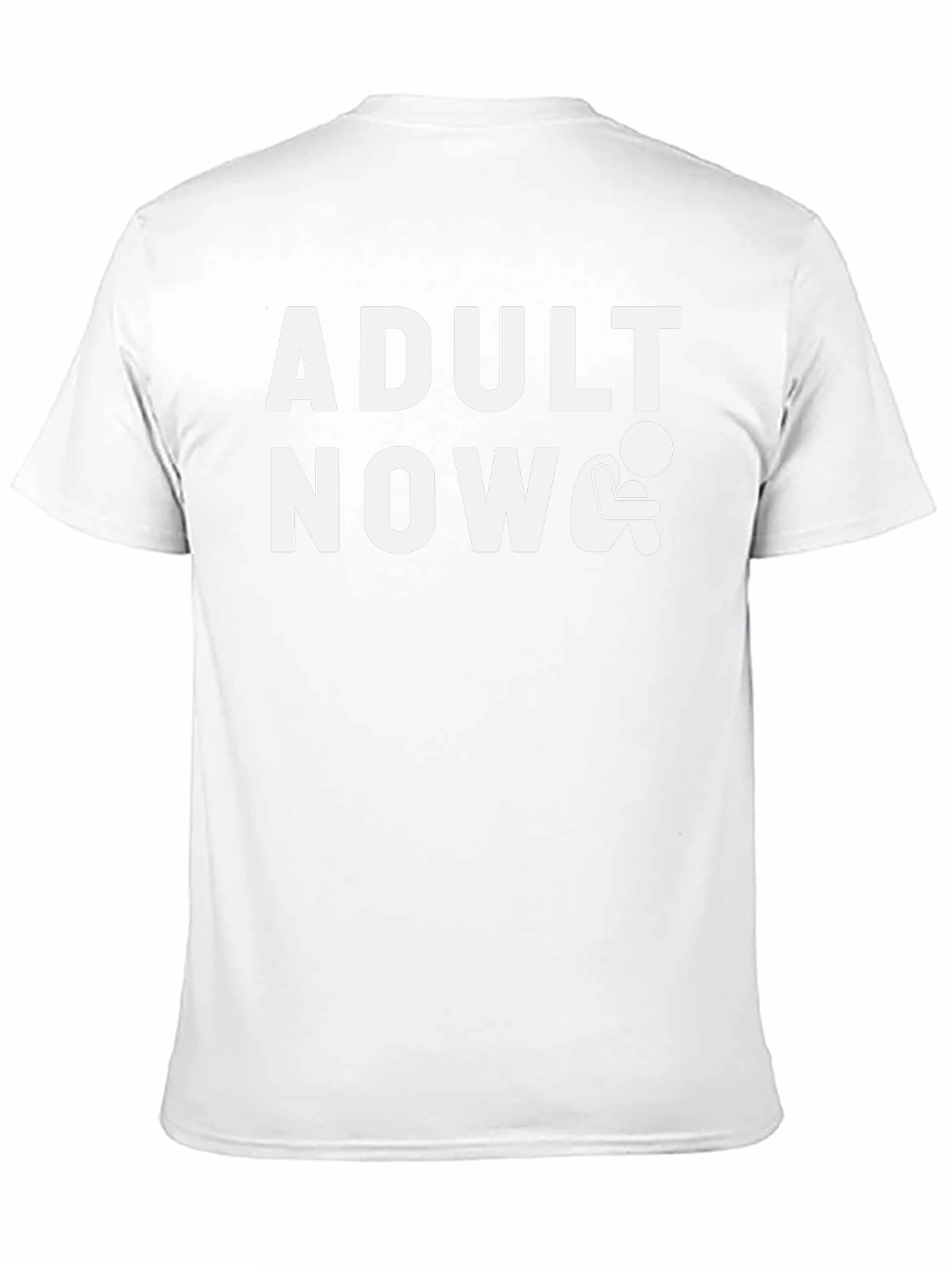 Adult Now Graphic Tee - Funny Sarcastic T-Shirt