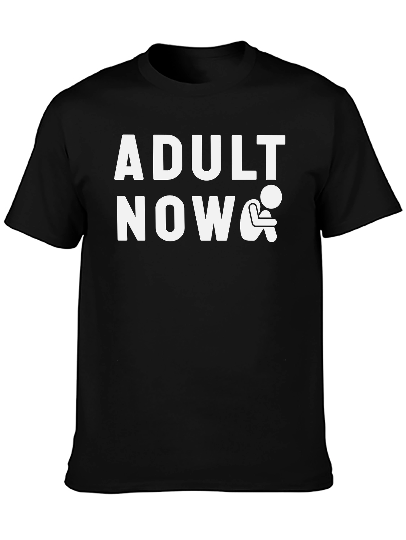 Adult Now Graphic Tee - Funny Sarcastic T-Shirt