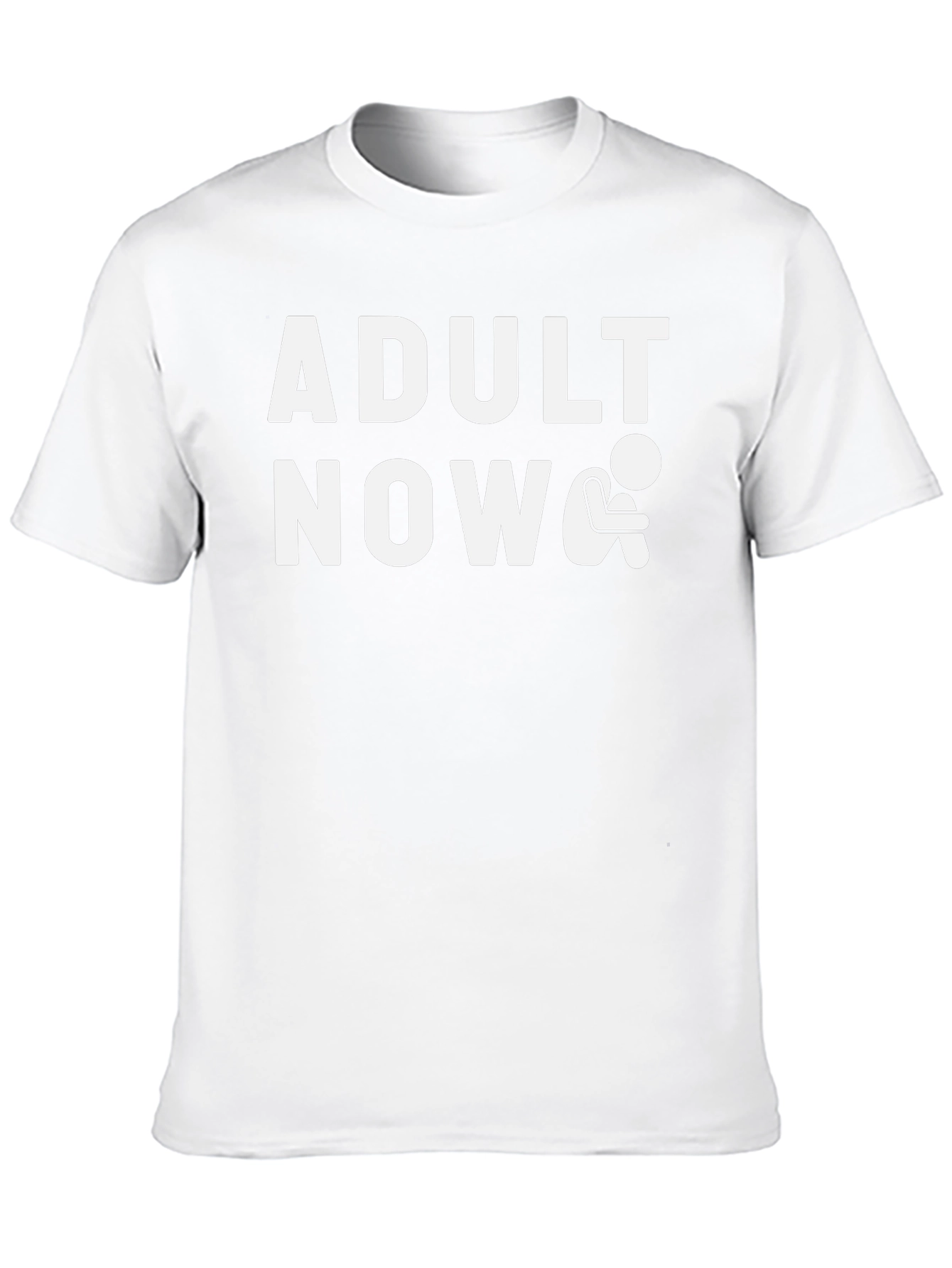 Adult Now Graphic Tee - Funny Sarcastic T-Shirt