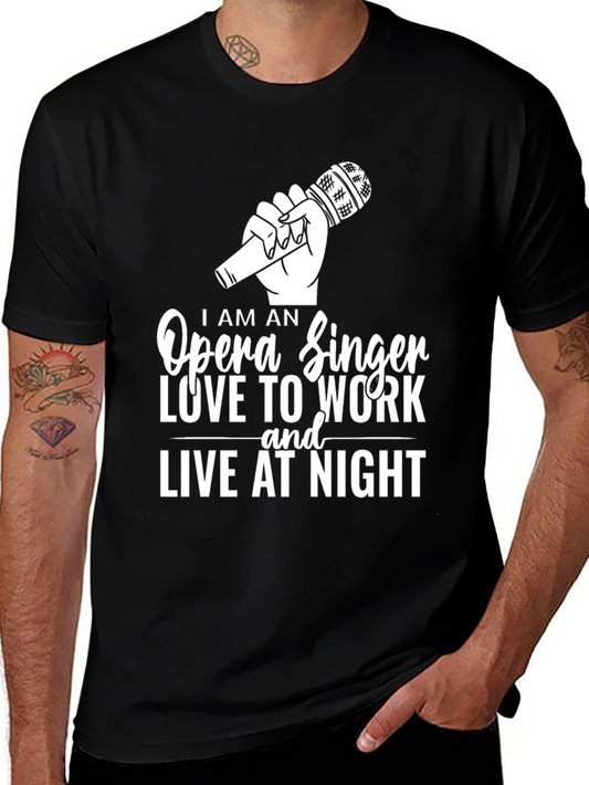 Opera Singer T-Shirt - Love to Work & Live at Night