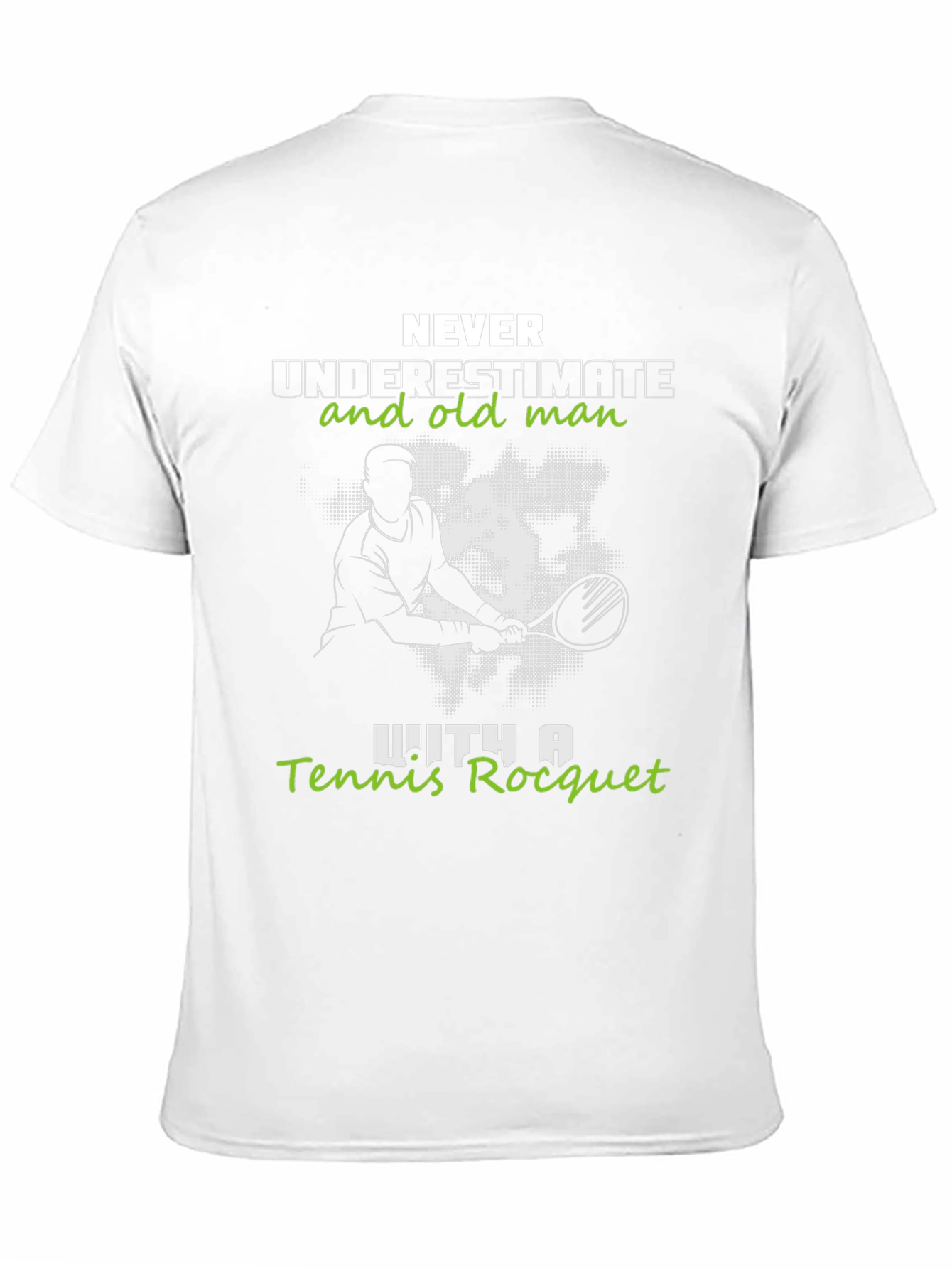 Never Underestimate Old Man with Tennis Racquet T-Shirt