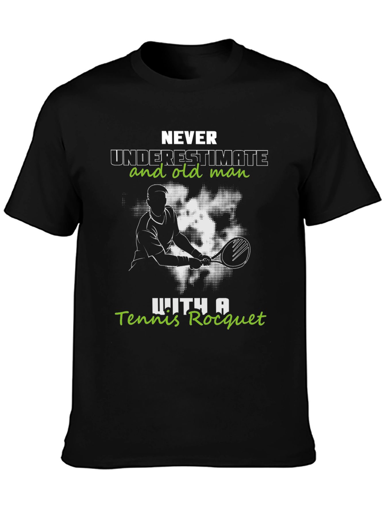 Never Underestimate Old Man with Tennis Racquet T-Shirt