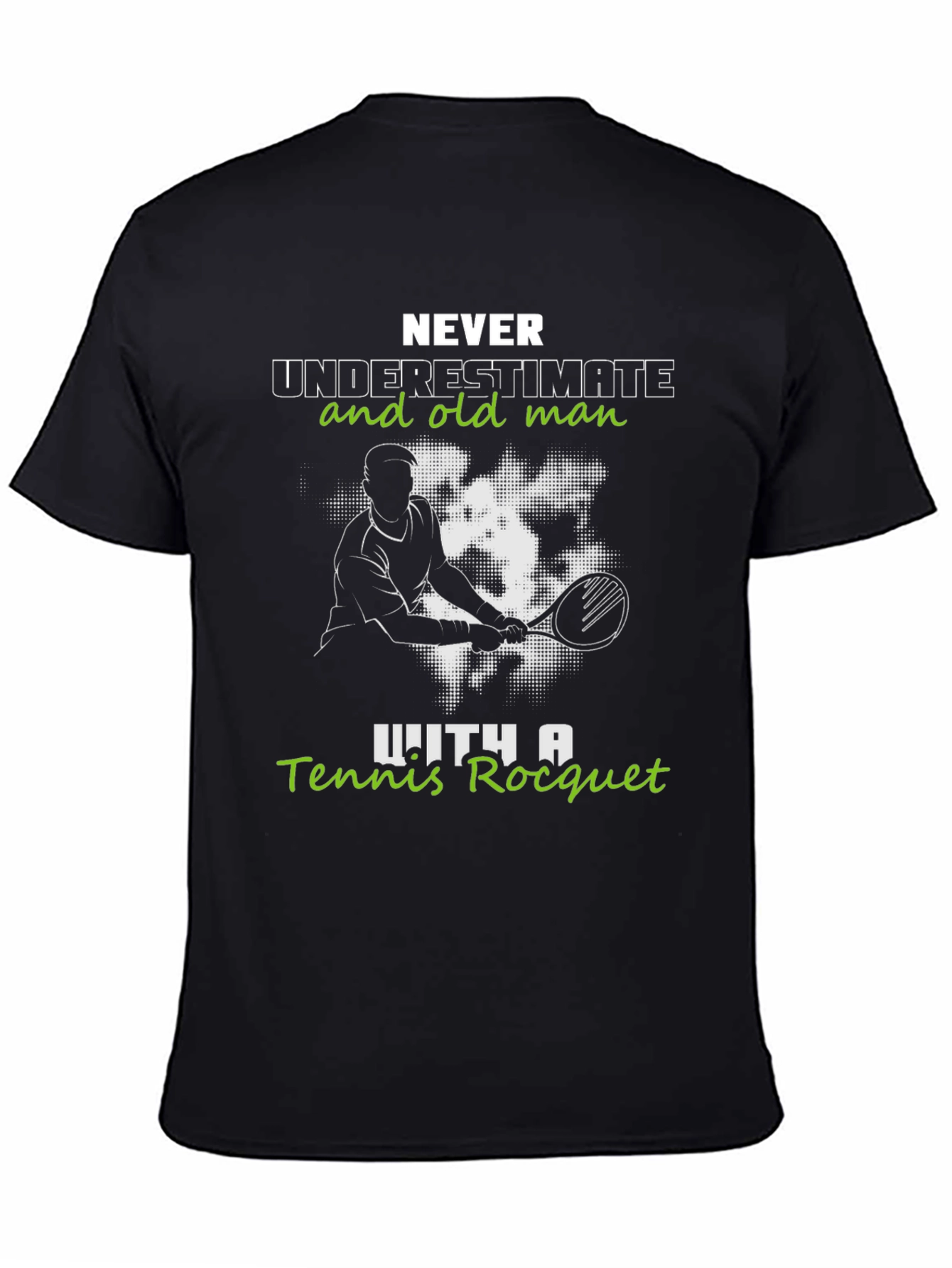 Never Underestimate Old Man with Tennis Racquet T-Shirt