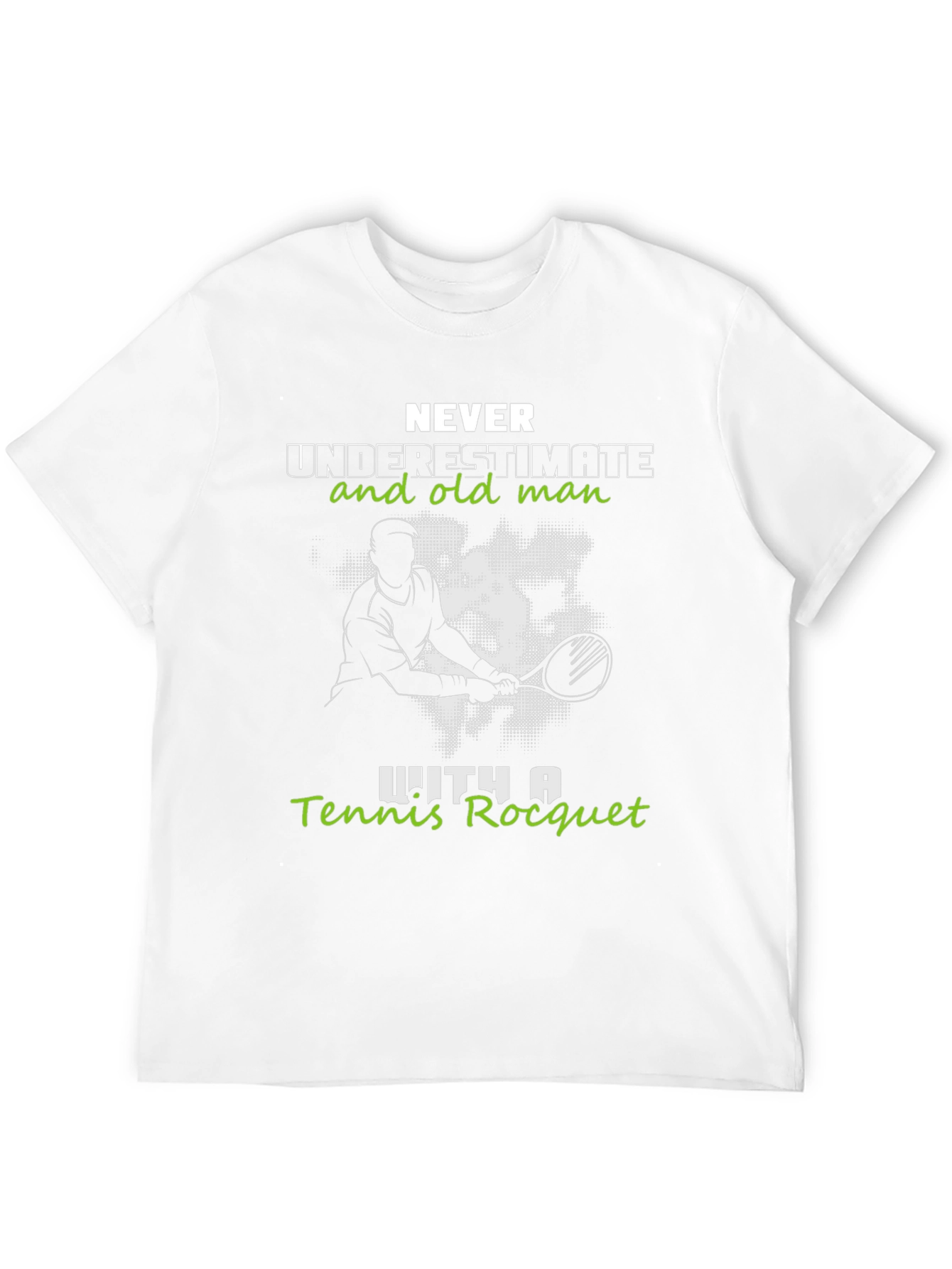 Never Underestimate Old Man with Tennis Racquet T-Shirt