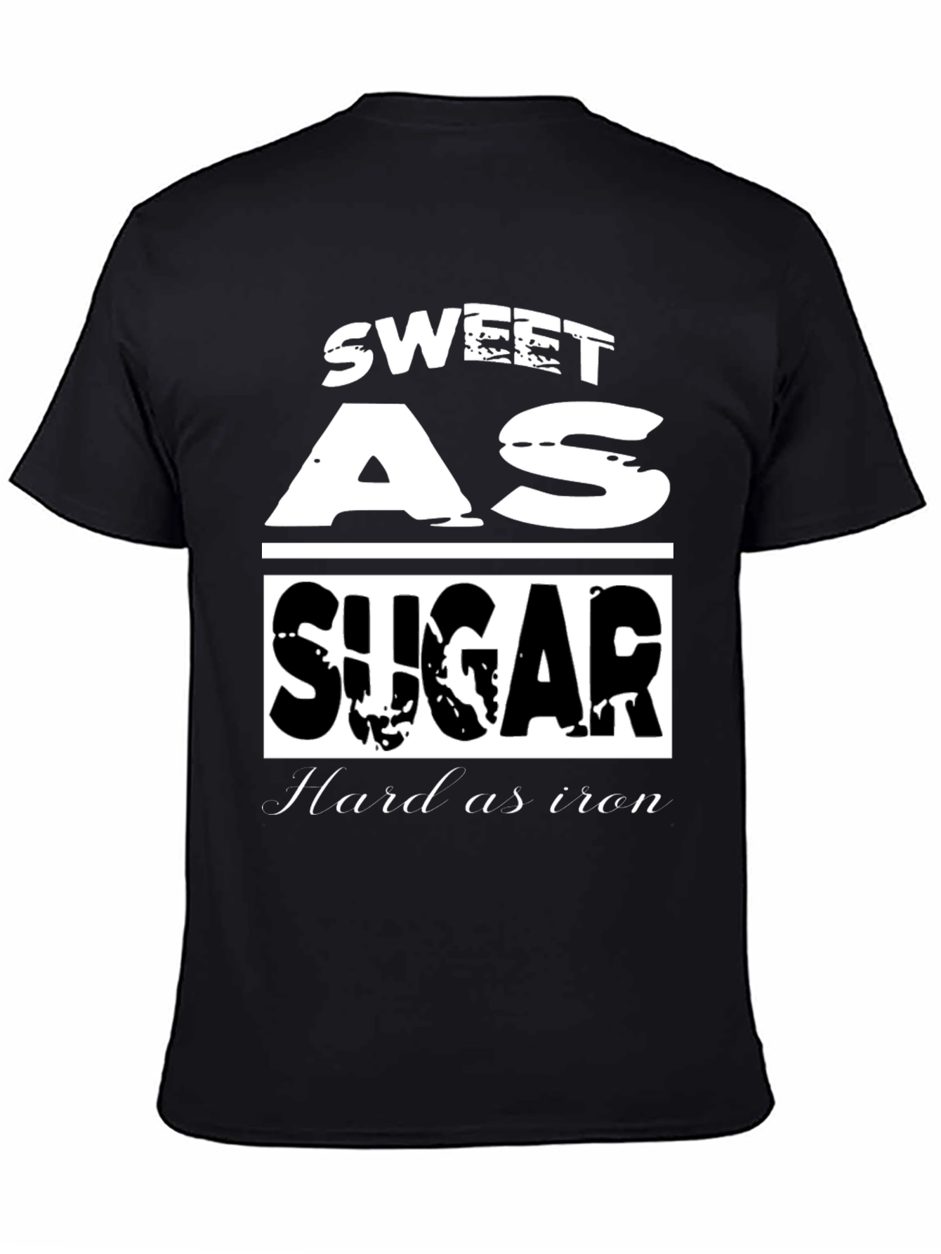 Sweet as Sugar Hard as Iron Graphic Tee